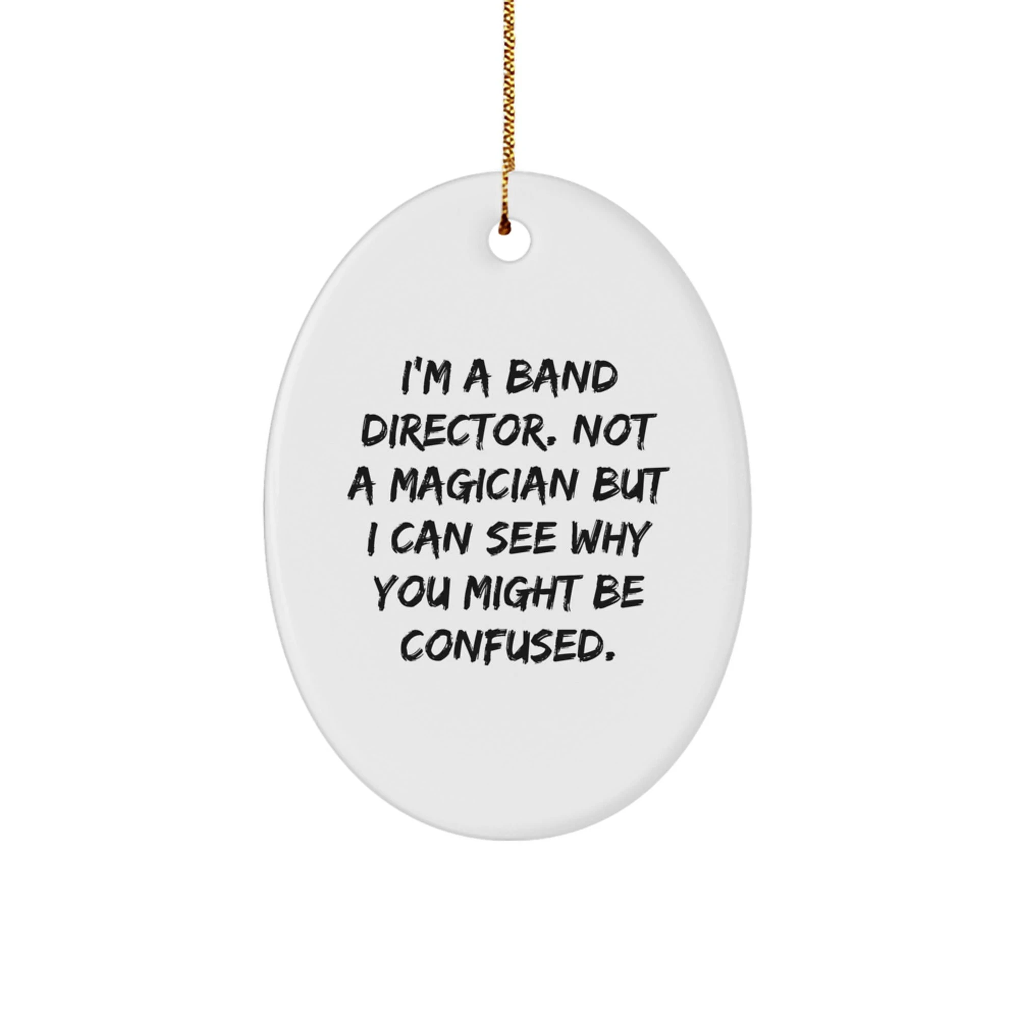 Funny Band Director Gifts for Men, Oval Ornament Gifts from Friends, Humorous Christmas Unique Ideas for Husband, Wife, Family, Coworker