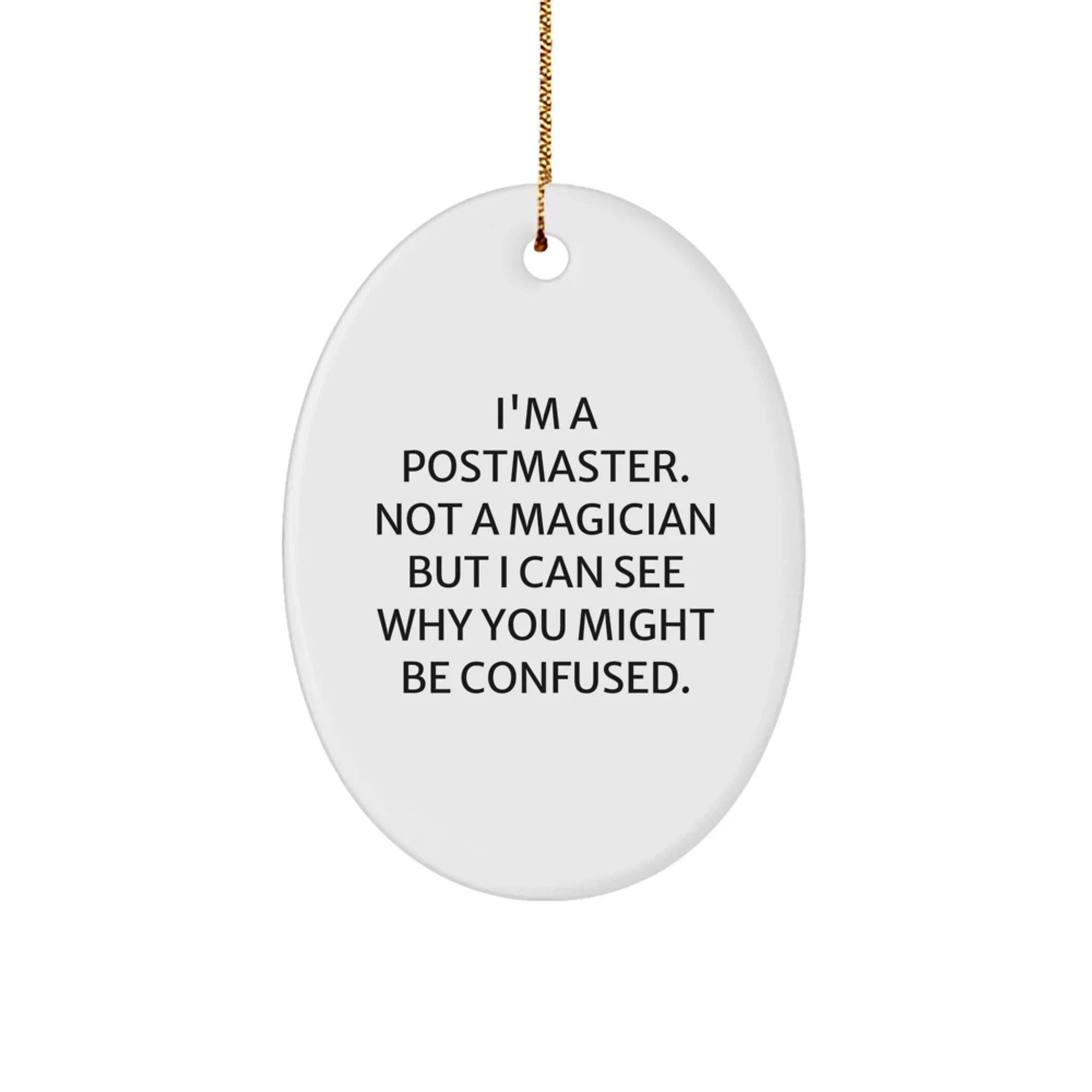 Funny Postmaster Gifts for Men - Oval Ornament with Sublimation Printing, Gifts from Friends or Family for Postmaster, Christmas Unique Gifts