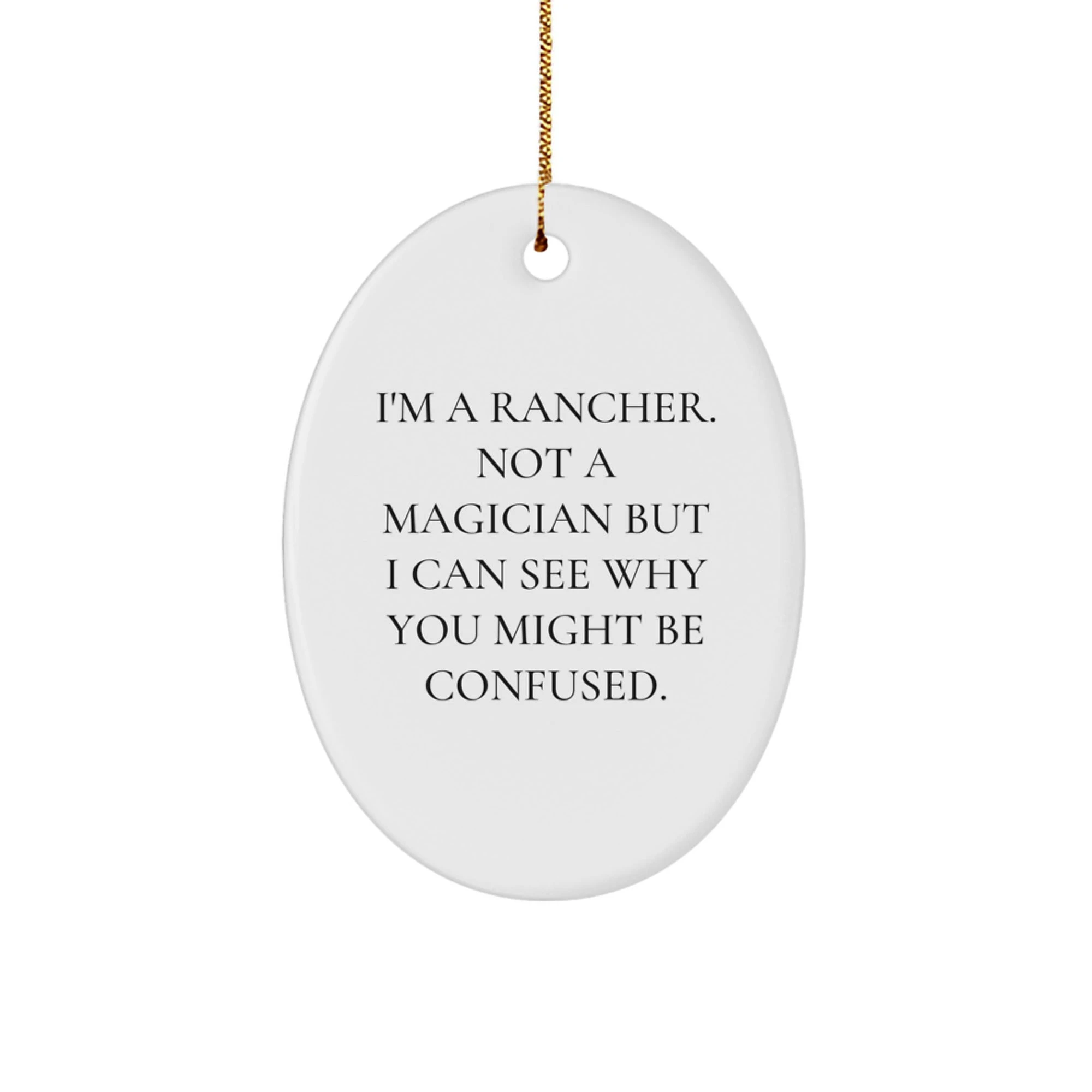 Funny Rancher Gifts from Friends for the Rancher Man Who's Not a Magician