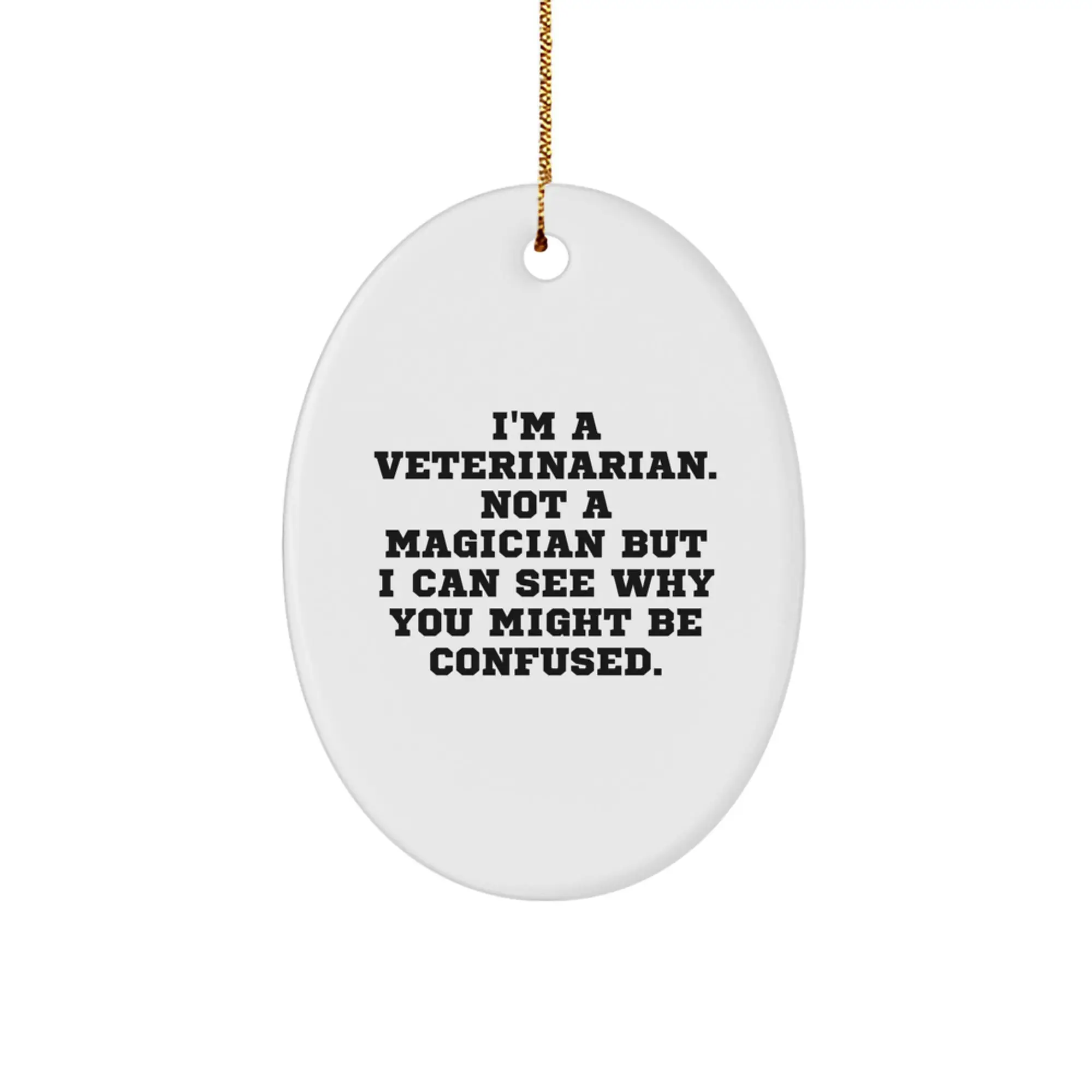 Funny Veterinarian Gifts from Men, Oval Ornament Humor for Veterinarian Friends, Christmas Unique Gifts for Women - Image 1
