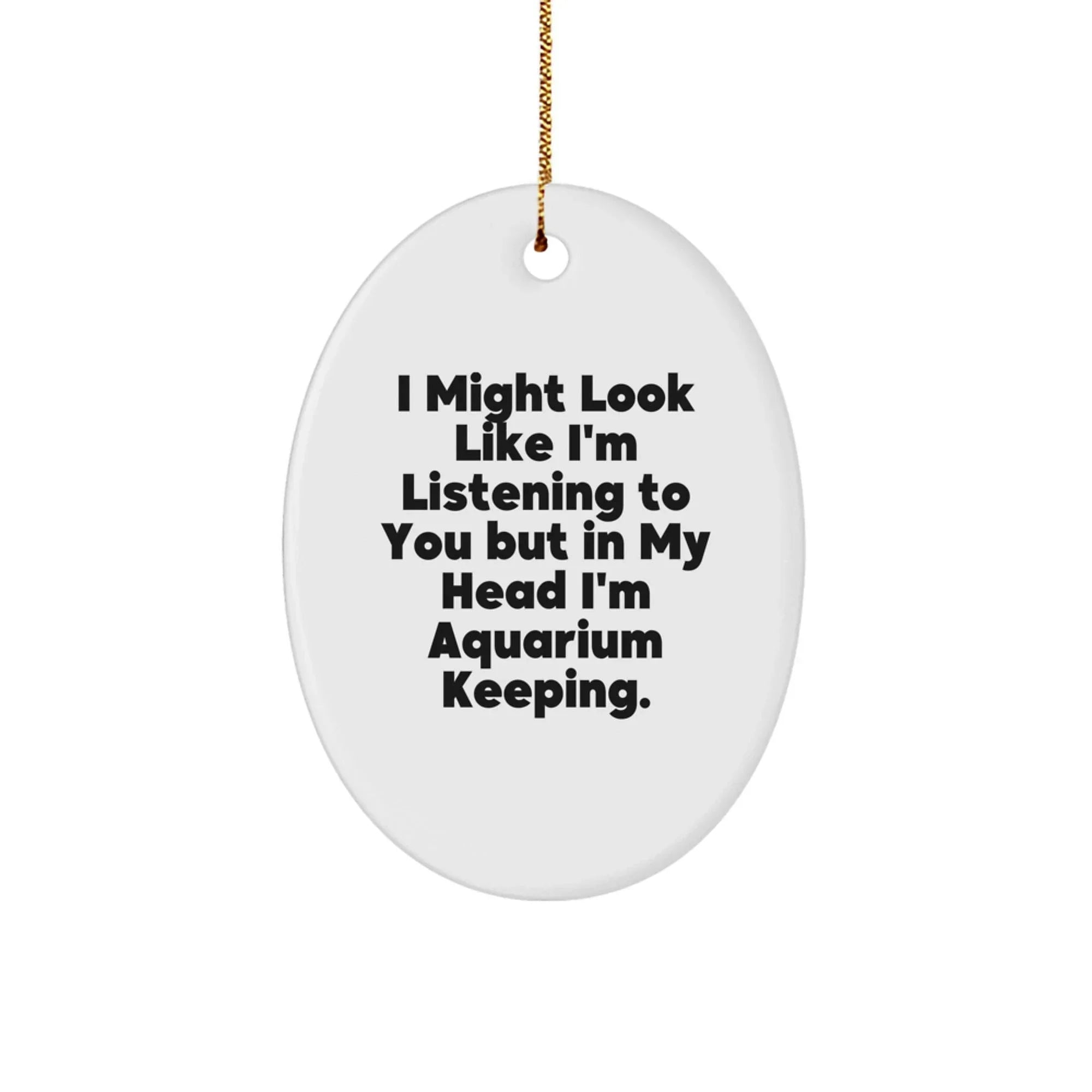 Funny Aquarium Keeping Oval Ornament Gifts from Men to Women - Aquarium Keeping Enthusiasts Will Love This Holiday Season Decoration, Perfect for Home Office Desk