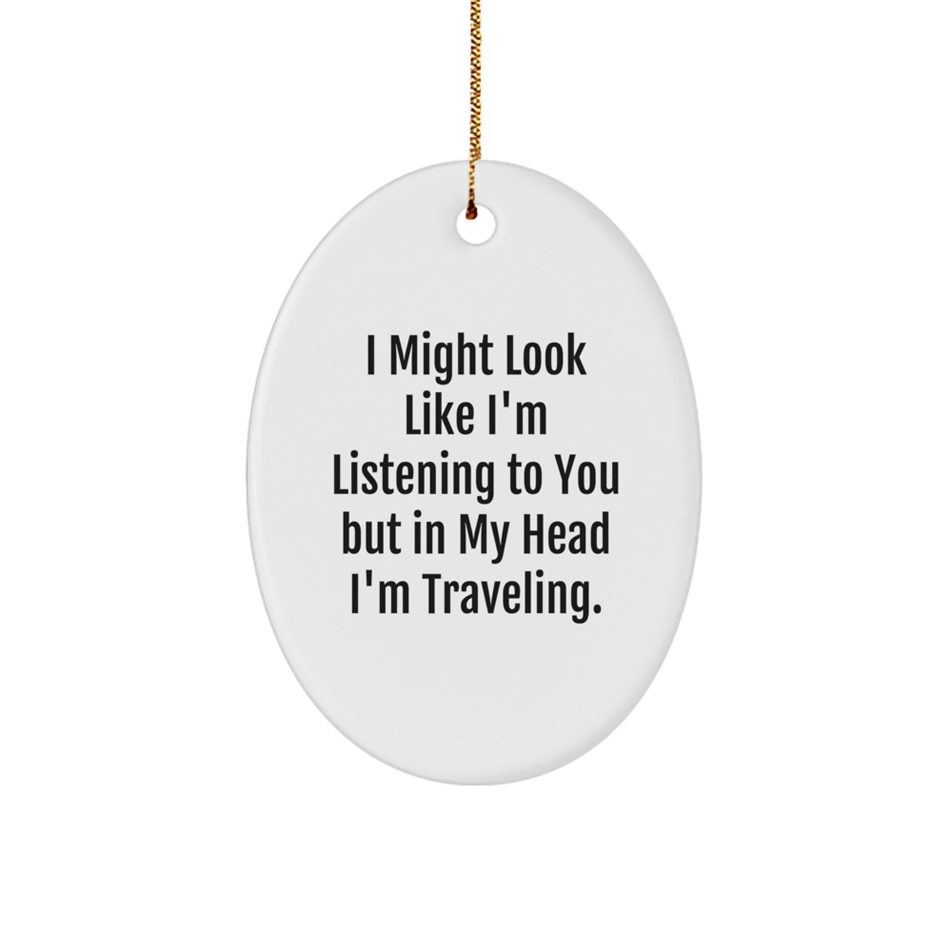 Funny Traveling Oval Ornaments Gifts from Friends for Christmas - Image 1