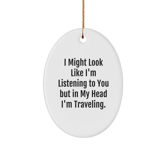 Funny Traveling Oval Ornaments Gifts from Friends for Christmas - Image 1