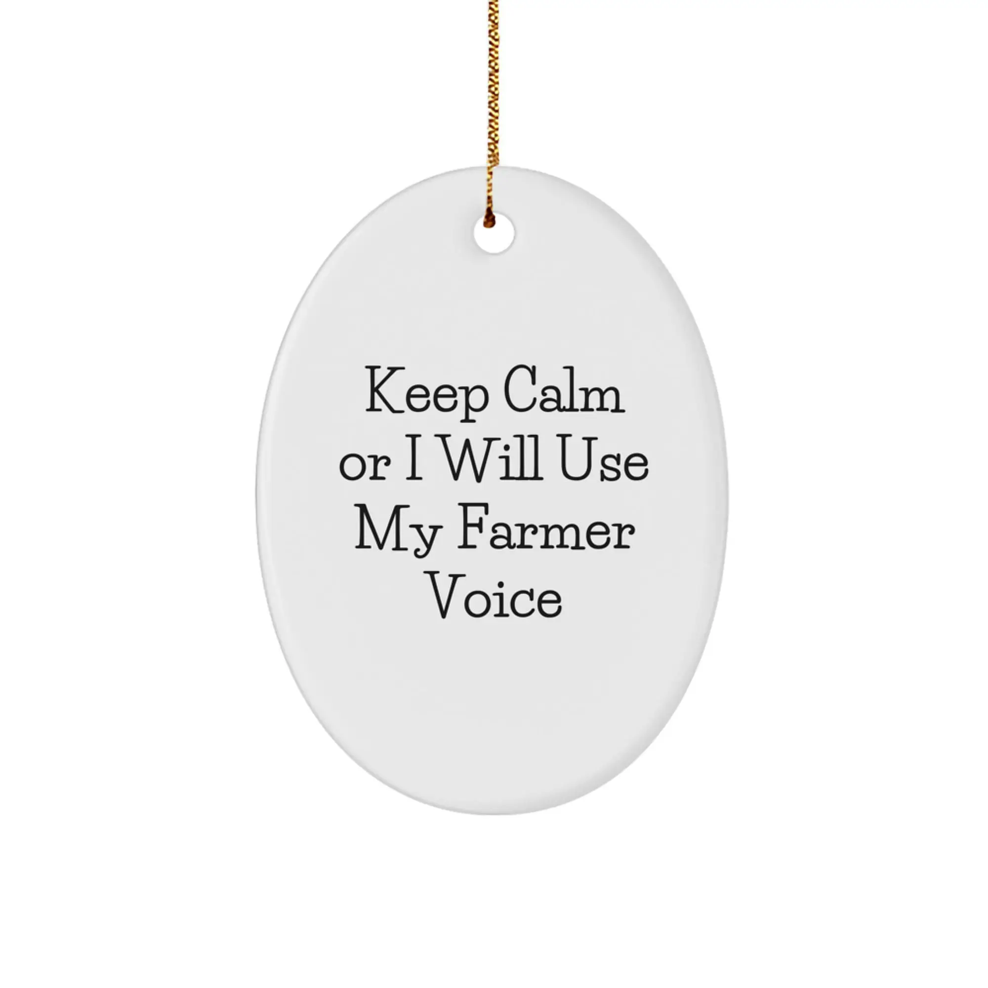 Funny Farmer Christmas Oval Ornament Gift from Friends - Keep Calm Or I Will Use My Farmer Voice - Image 1