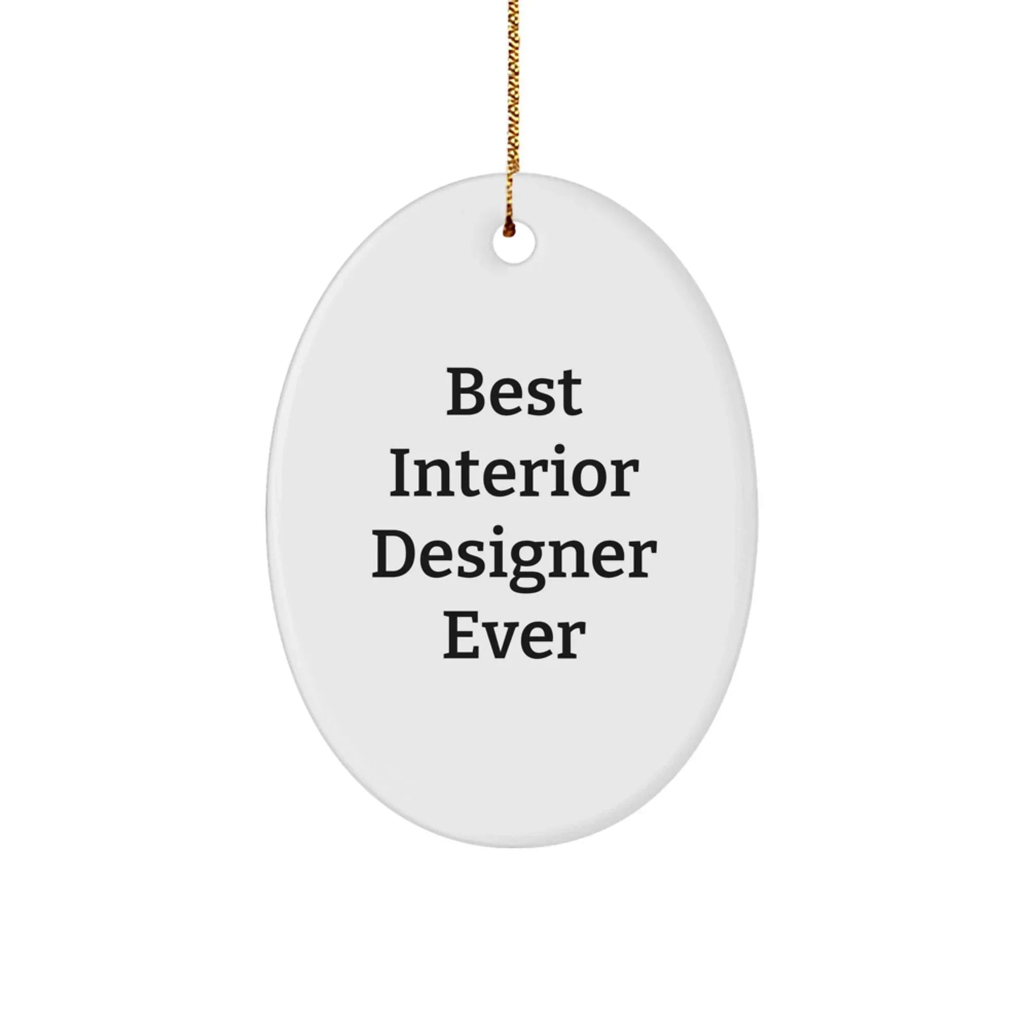 Funny Gifts from Friends, Unique Christmas Unique Gifts for Interior Designer, Oval Ornament Quote 'Best Interior Designer Ever' - Decorative Oval Shaped Wall Art