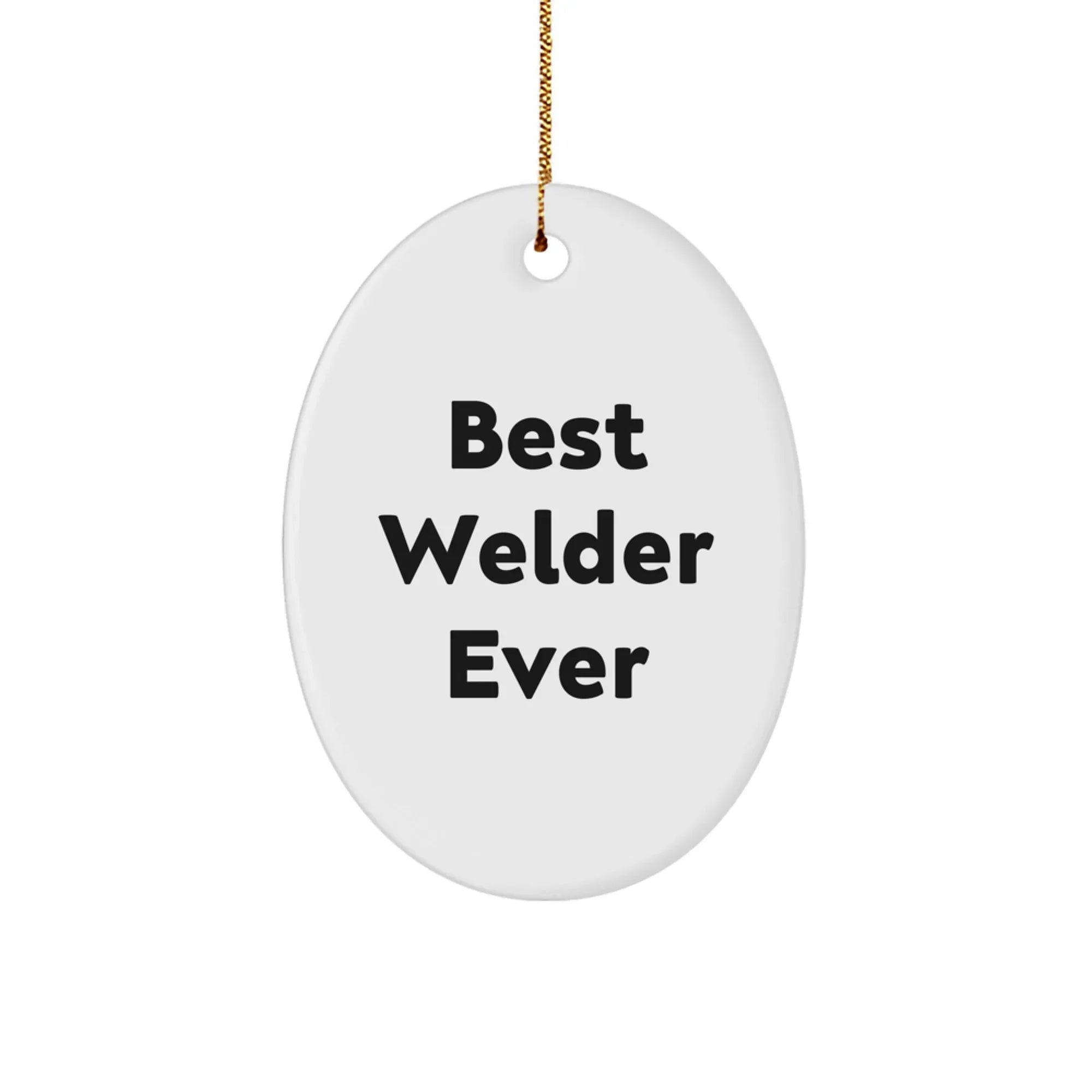 Welder Best Friend Oval Ornament Gifts from Men to Family Members this Christmas Season