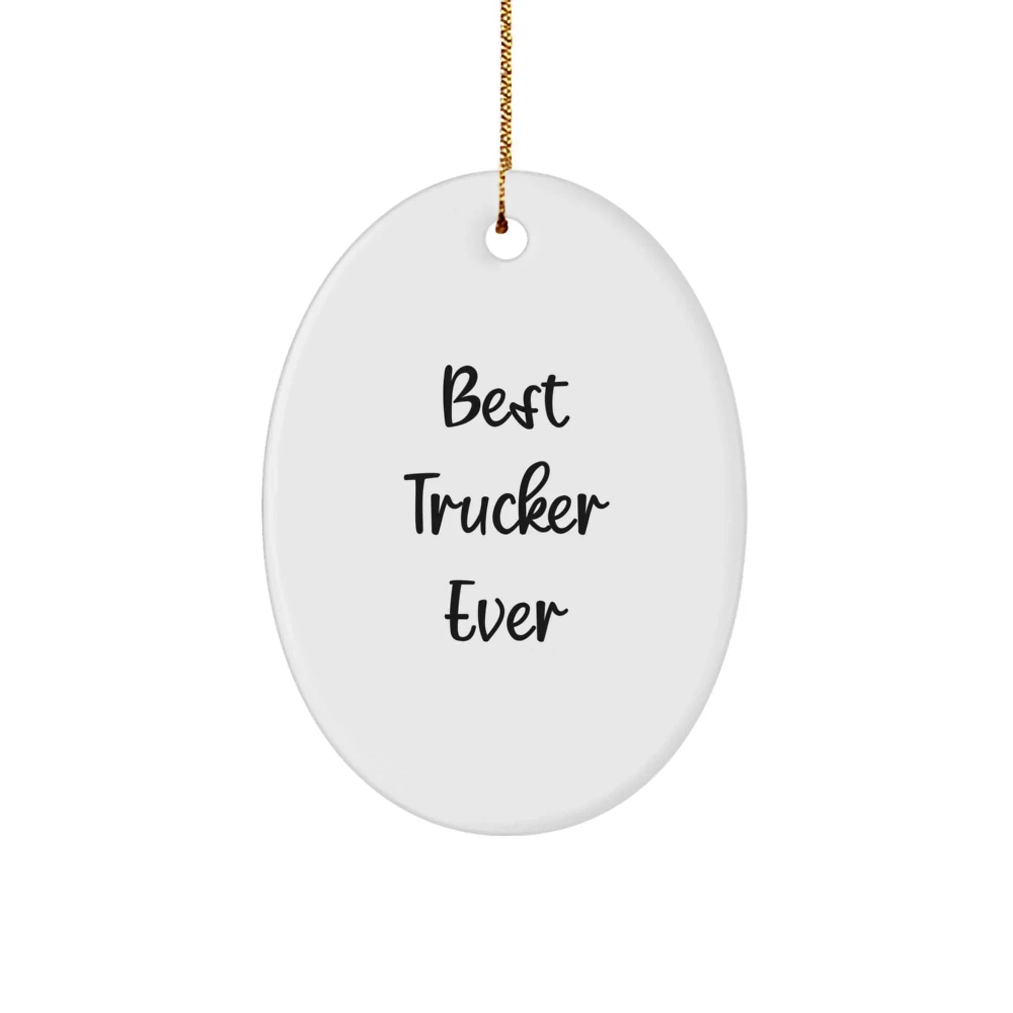 Funny Trucker Gifts for Men, Best Trucker Ever Oval Ornament, Christmas Unique Gifts from Family, Friends, Coworkers
