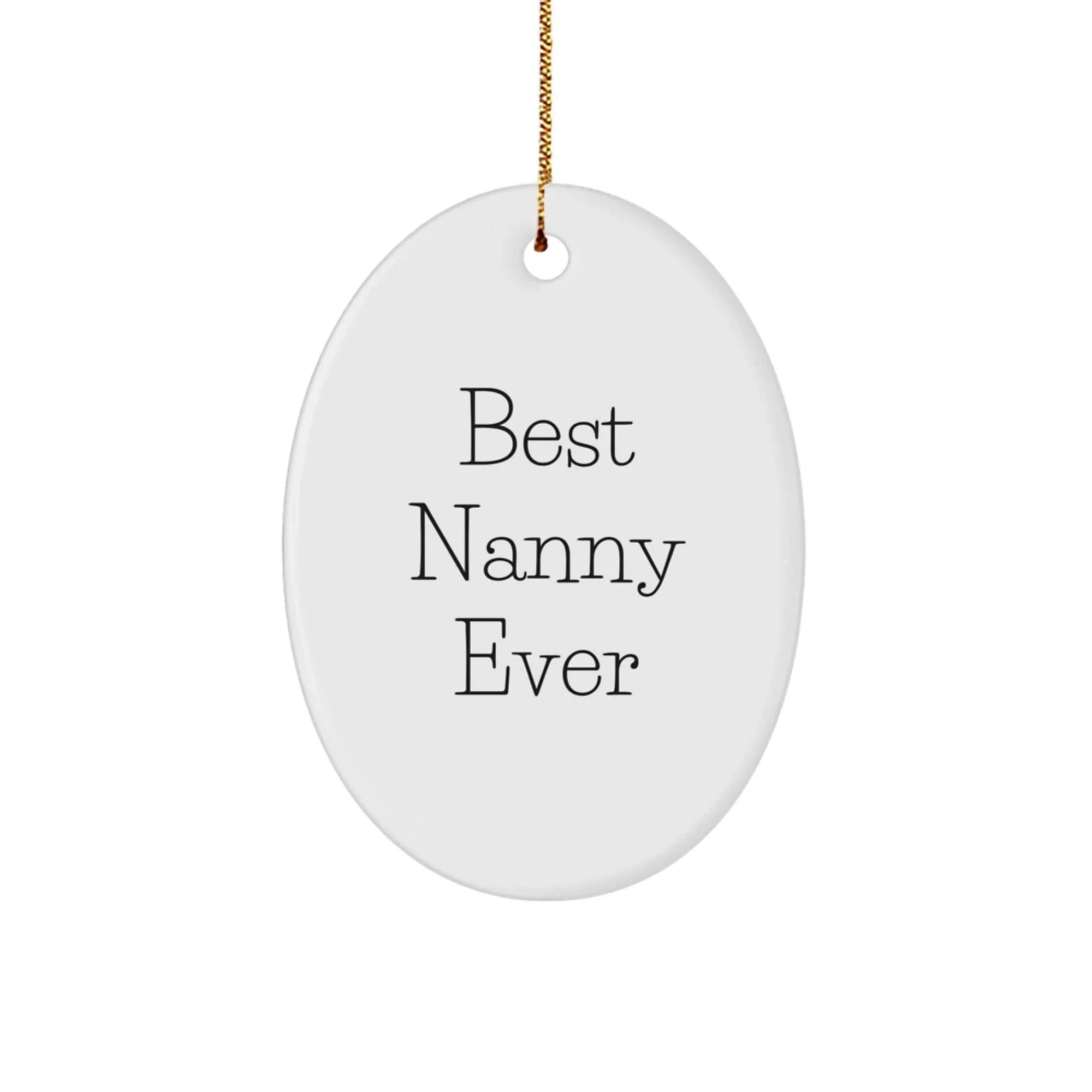 Nanny Oval Ornament Gifts from Family, Funny 'Best Nanny Ever' Quote, Christmas Unique Gifts for Nanny