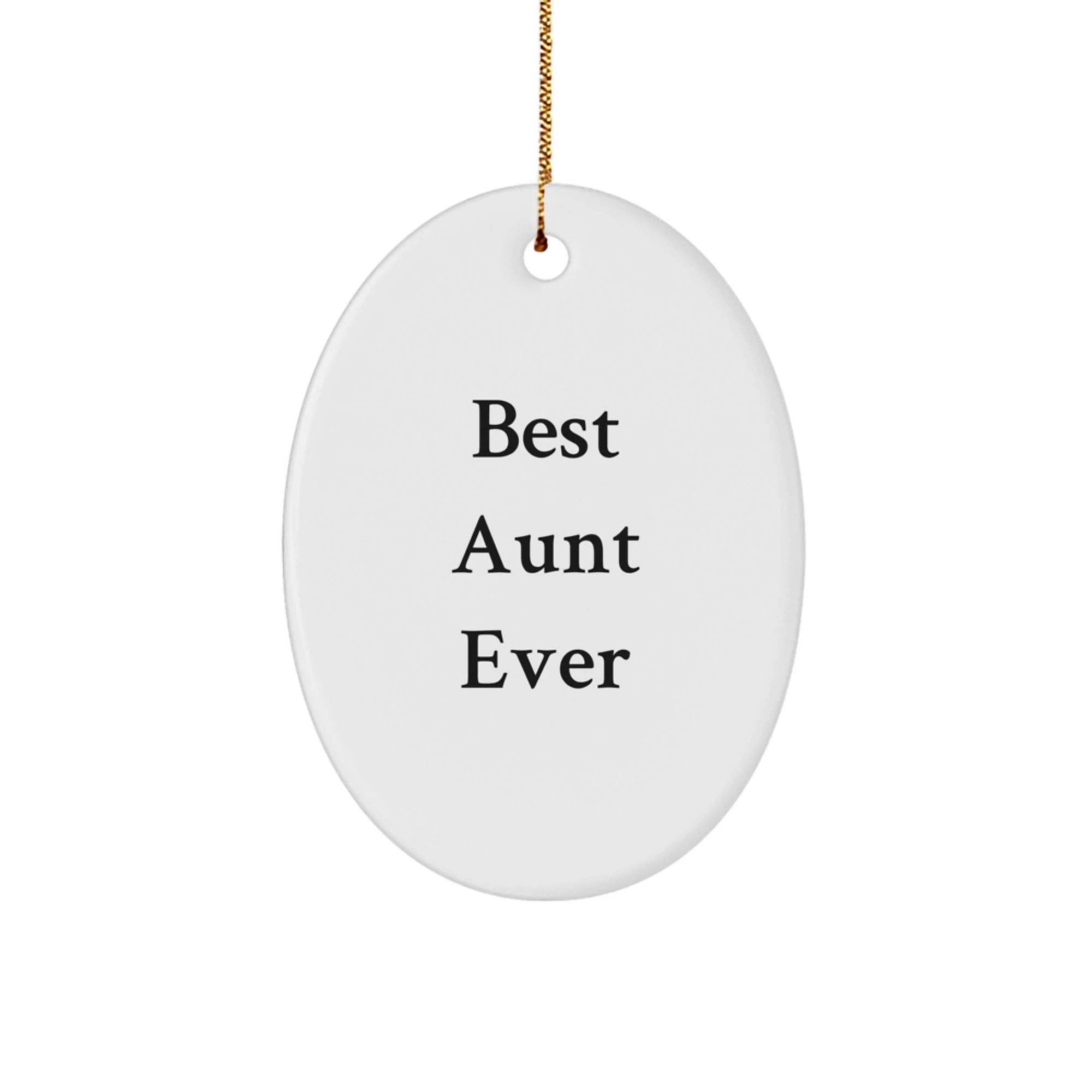 Aunt Gifts from Family - 'Best Aunt Ever' Funny Oval Ornament for Aunt, Christmas Unique Gifts for Women, Men, Friends, Coworkers, Family