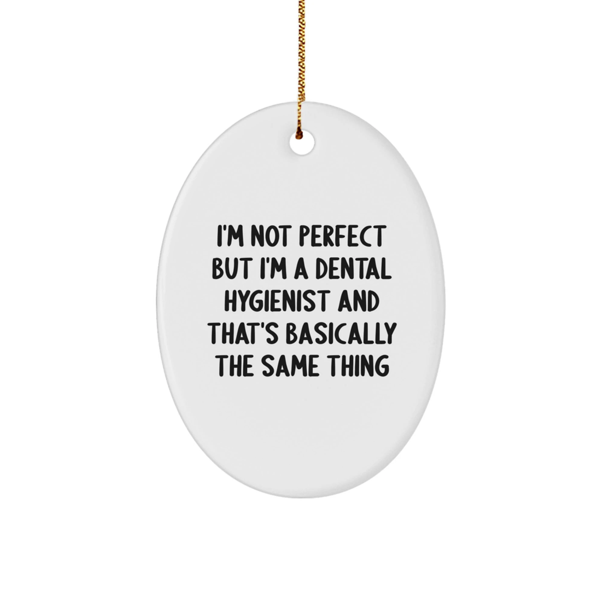 Funny Dental Hygienist Oval Ornament Gifts from Friends, Coworkers, or Family for Dental Hygienist Christmas Unique Gifts