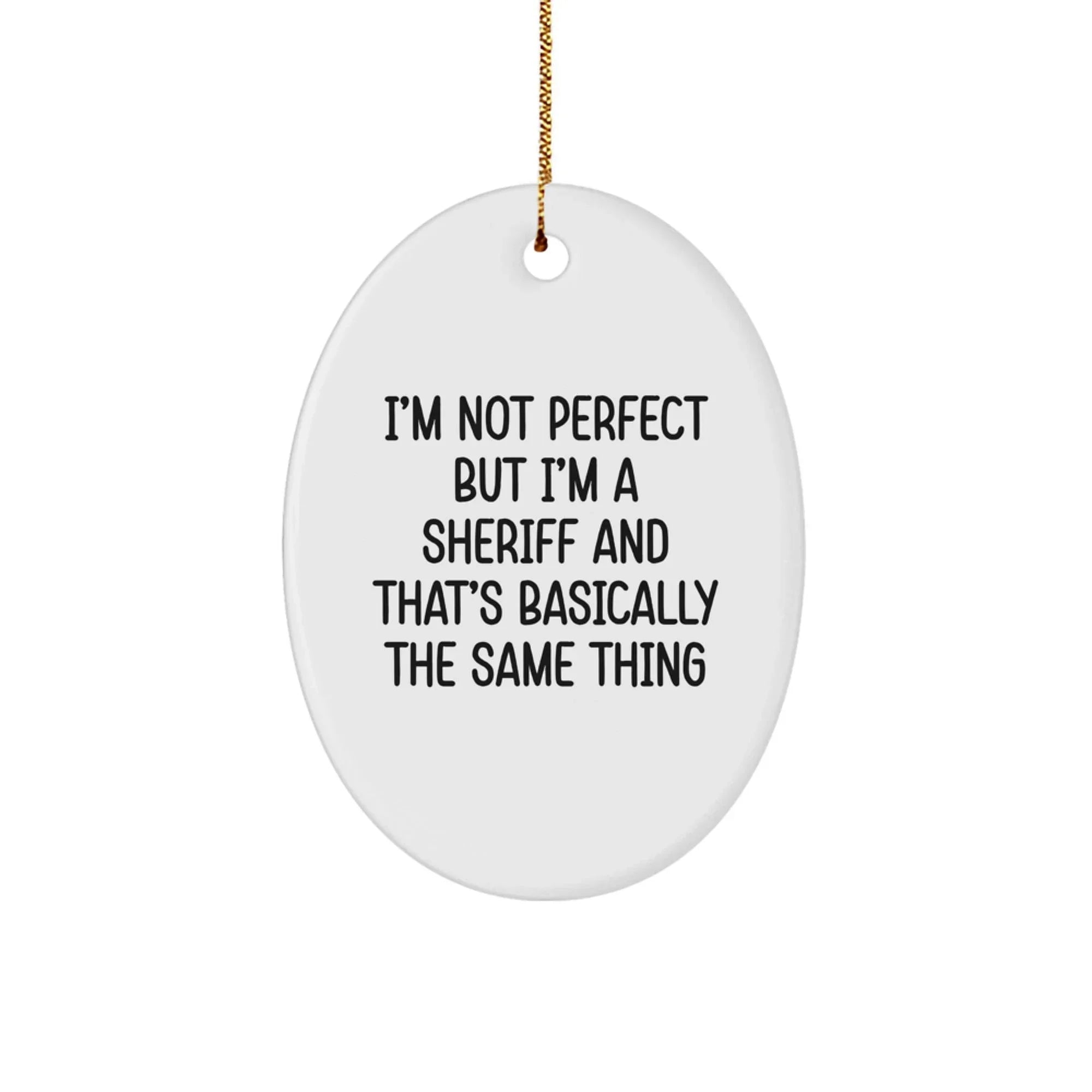 Funny Sheriff Gifts for Him, Oval Ornament Sheriff Christmas Unique Gifts from Friends, Family, Coworkers, Men, Women