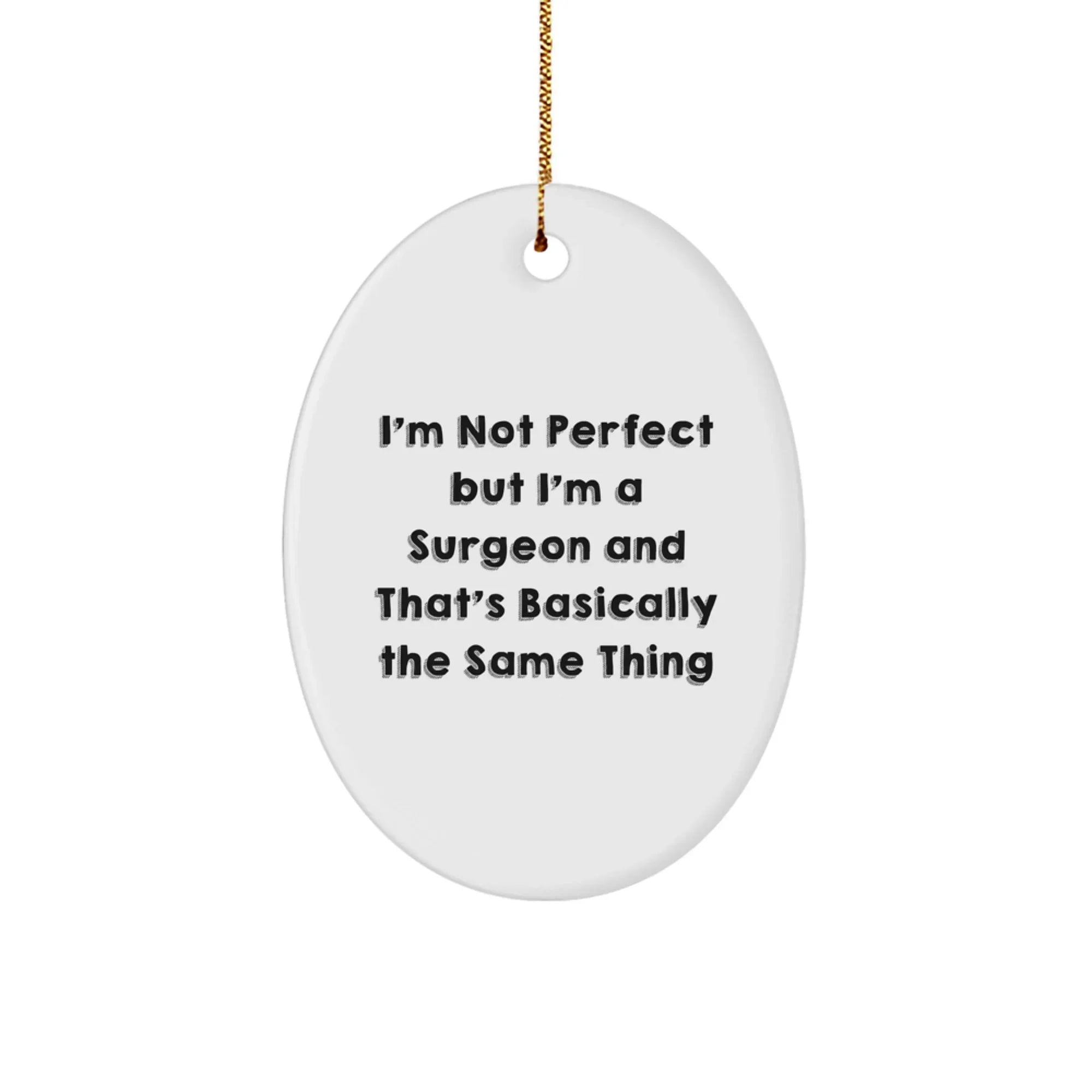 Funny Surgeon Oval Ornament Gifts for Surgeon Friends Christmas Unique Presents from Family