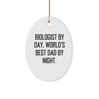 Biologist Gifts for Men, Funny Oval Ornament by Biologist By Day, World's Best Dad By Night., Christmas Unique Gifts from Dad to Son