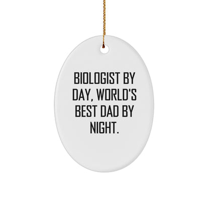 Biologist Gifts for Men, Funny Oval Ornament by Biologist By Day, World's Best Dad By Night., Christmas Unique Gifts from Dad to Son - Image 1