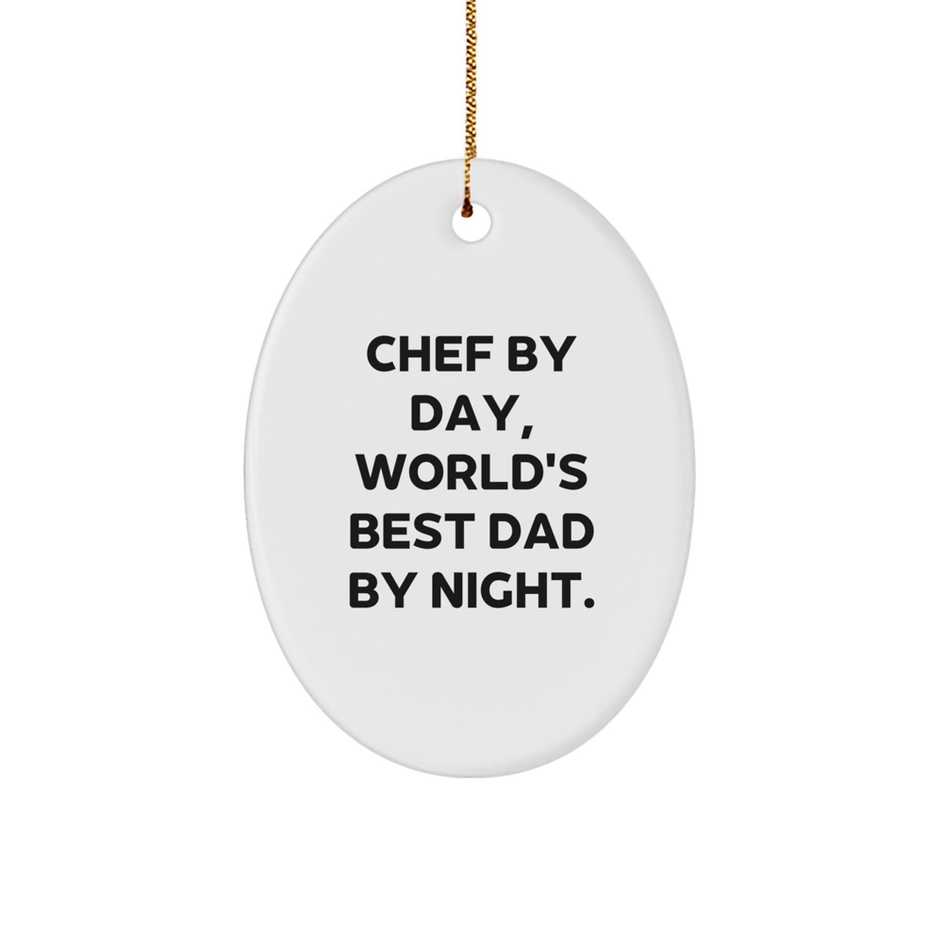 Chef By Day, World's Best Dad By Night Oval Ornament Gifts from Family, for Chef, Unique Christmas Memorable Present - Image 1