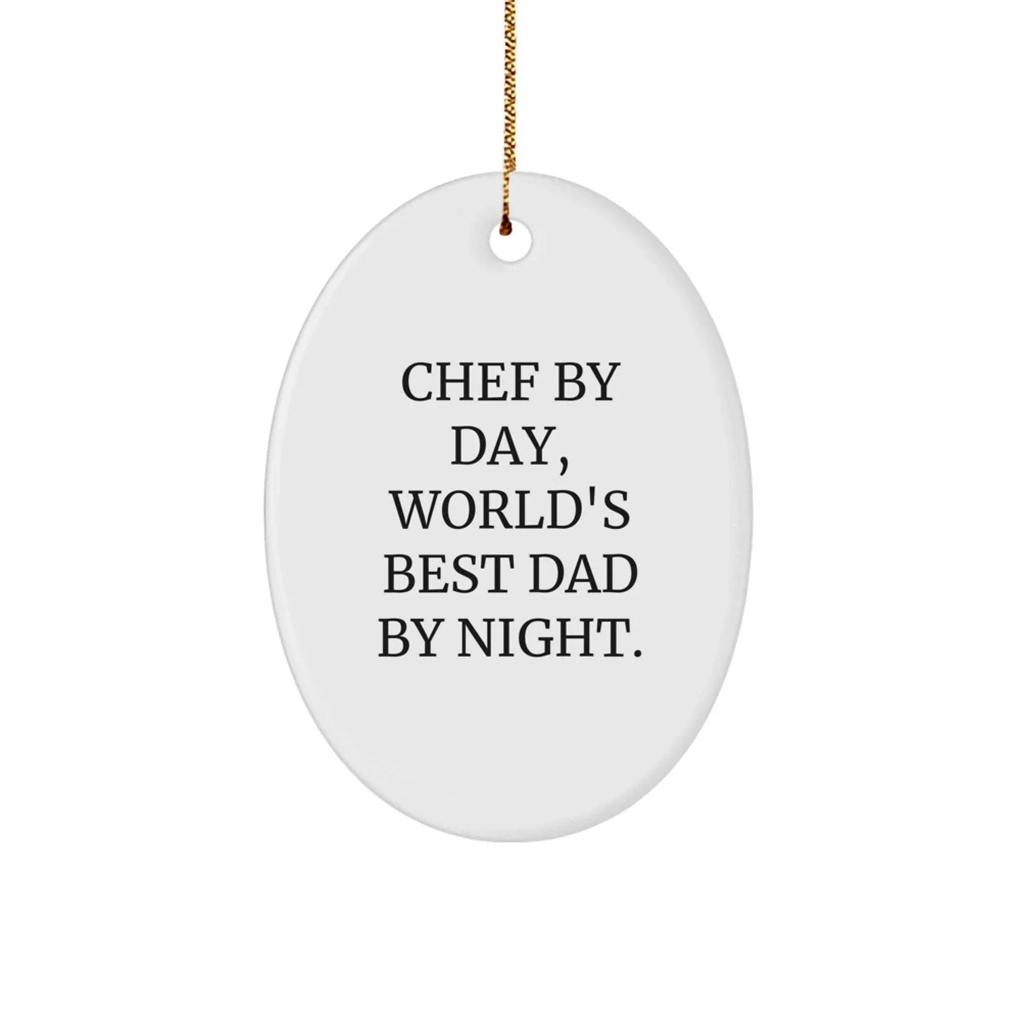 Funny Chef Gifts by Day, World's Best Dad by Night Oval Ornament for Men, Gifts from Dad to Chef, Christmas Unique Presents