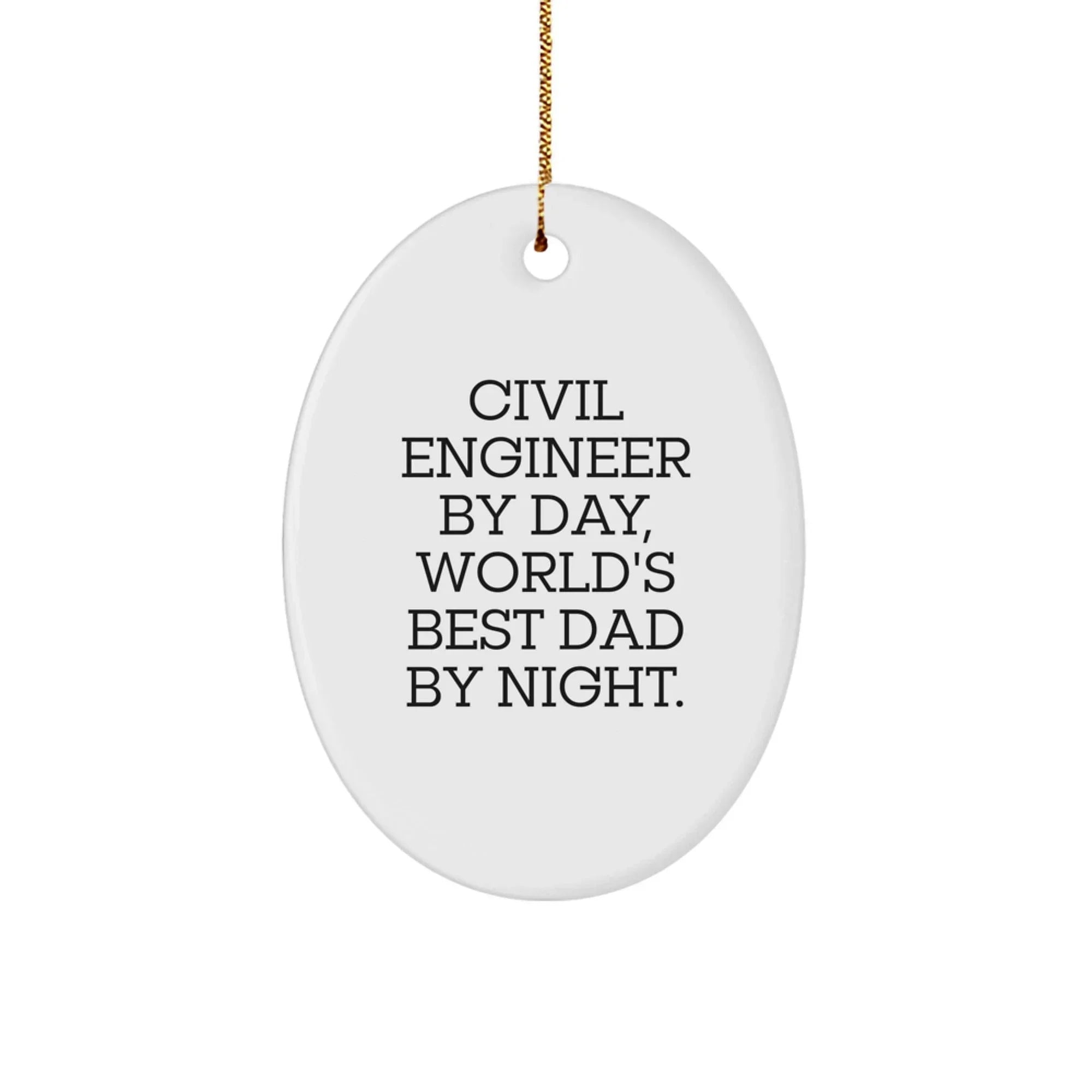 Civil Engineer Gifts, Oval Ornament, Funny Quote, Christmas Unique Gifts from Dad, for Civil Engineer Men