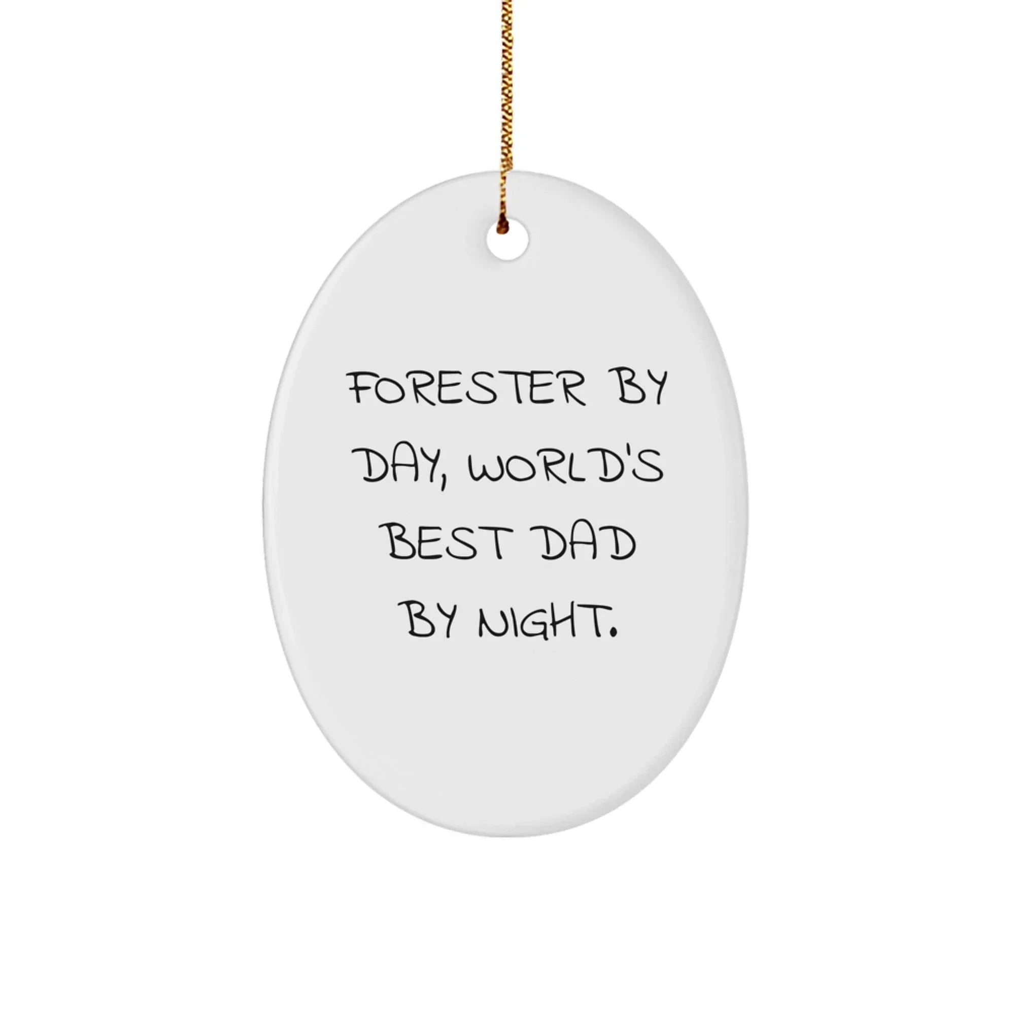 Funny Forester Gifts for Men, Oval Ornament with 'Forester By Day, World's Best Dad By Night' Quote, Perfect for Christmas Unique Gifts from Men to Forester