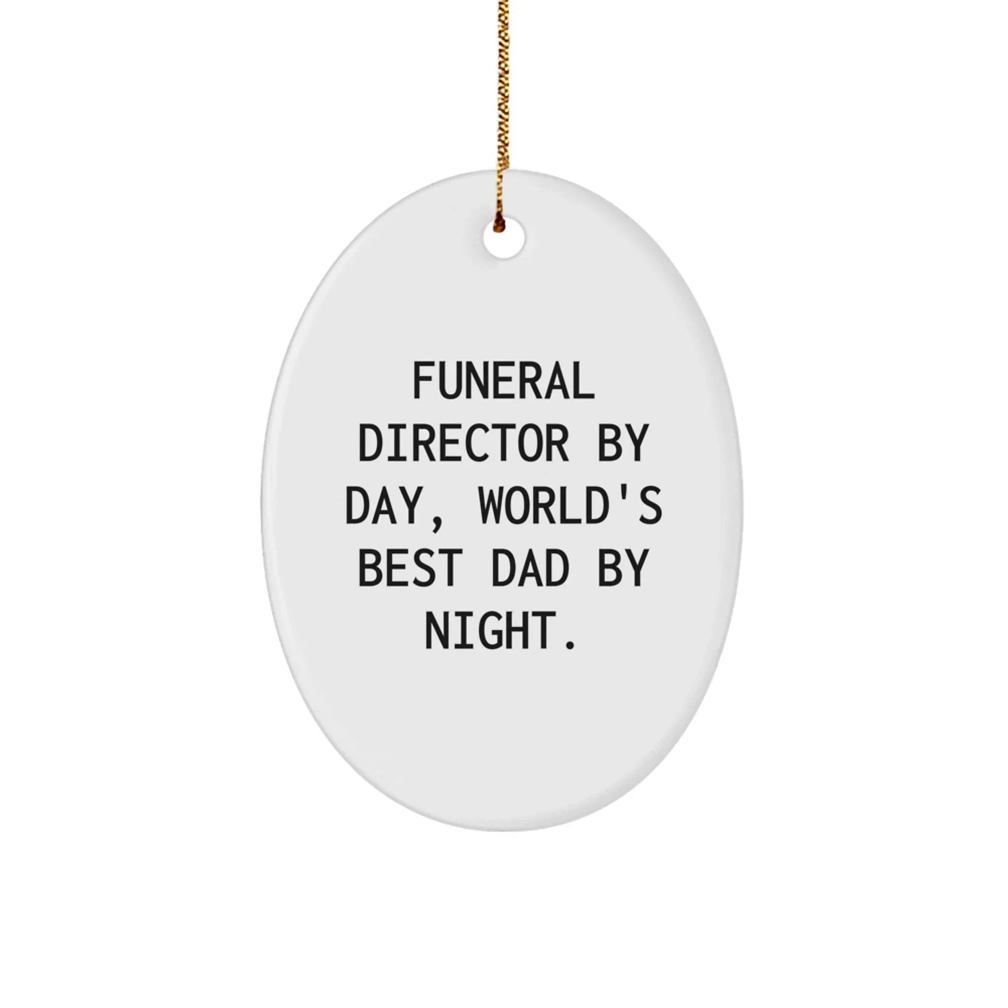 Funny Funeral Director Gifts, Oval Ornament for Men, Christmas Unique Gifts from Family, Gifts for Funeral Director