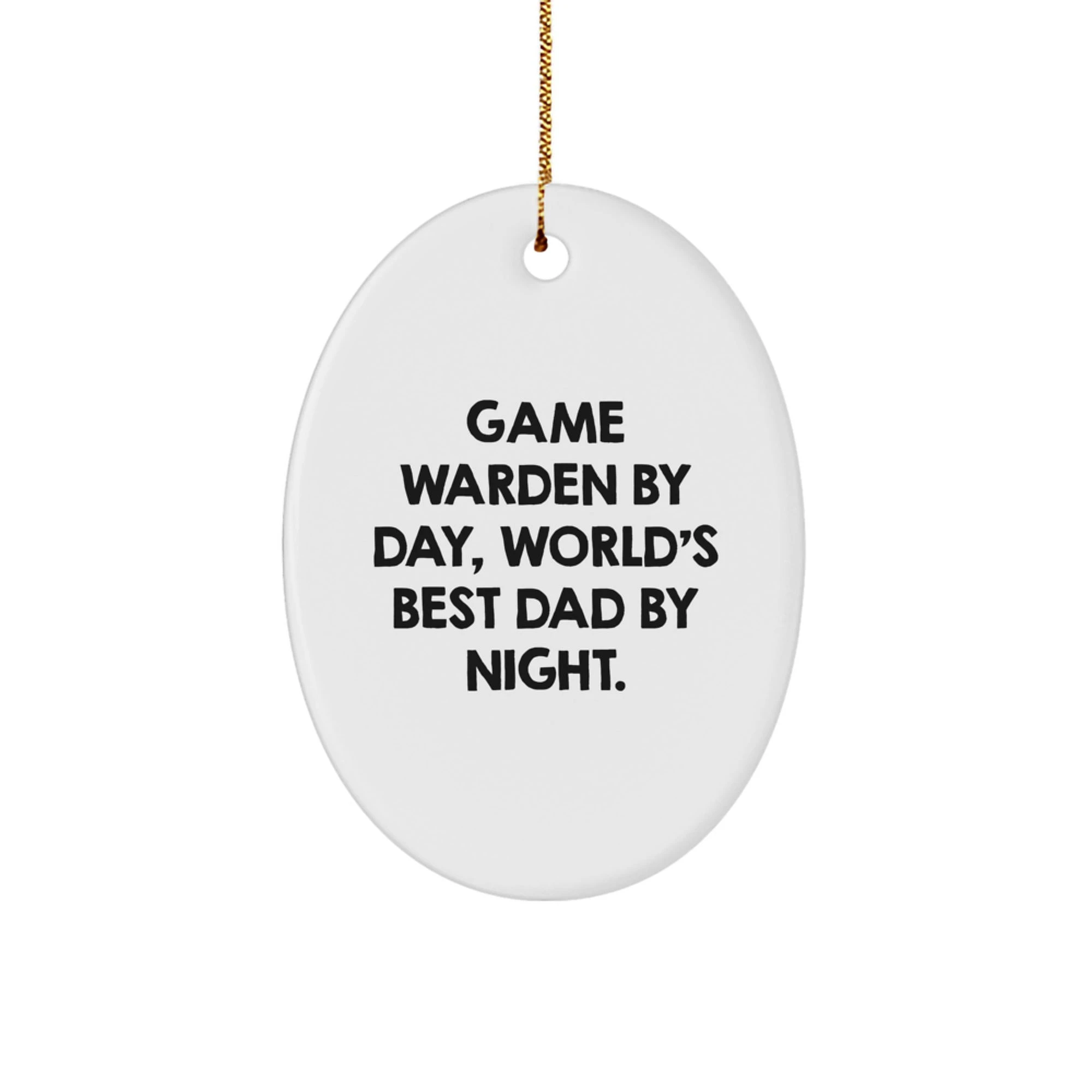 Game Warden Gifts from Men to Game Wardens, Oval Ornament with Funny Quote 'Game Warden By Day, World's Best Dad By Night.', Christmas Unique Gifts