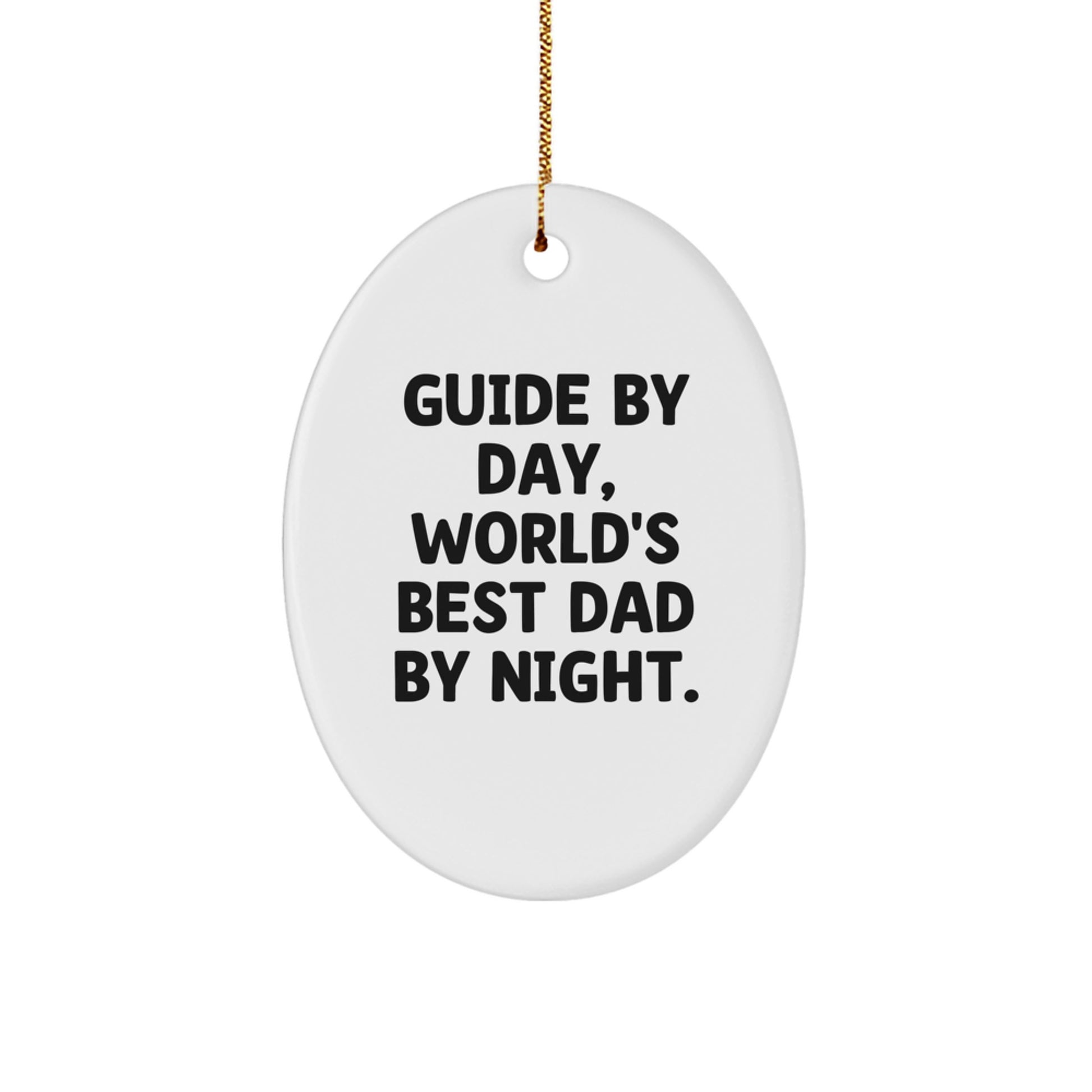 Gifts from Guide Enthusiasts, Guide By Day, World's Best Dad By Night. Oval Ornament for Guide Lovers, Funny Christmas Unique Gift for Men, Friends, Family - Image 1