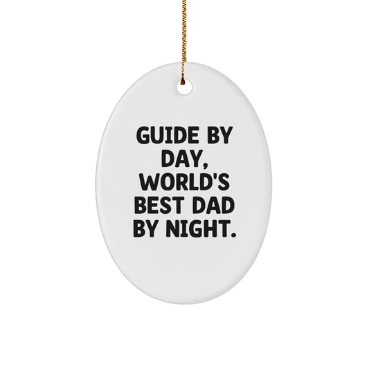 Gifts from Guide Enthusiasts, Guide By Day, World's Best Dad By Night. Oval Ornament for Guide Lovers, Funny Christmas Unique Gift for Men, Friends, Family - Image 1