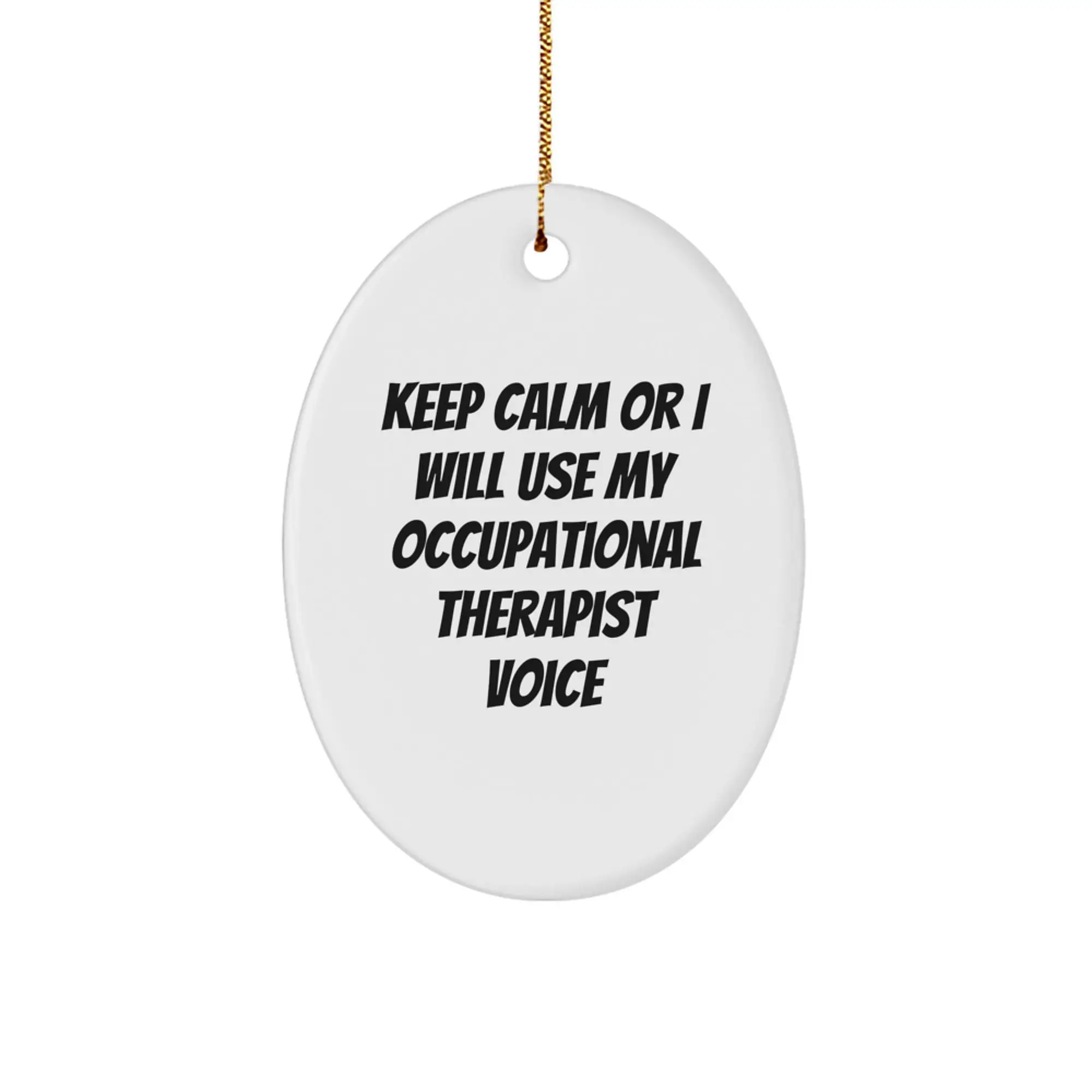 Funny Occupational Therapist Gifts for Christmas Unique Ornament 'Keep Calm Or I Will Use My Occupational Therapist Voice' from Friends - Image 1