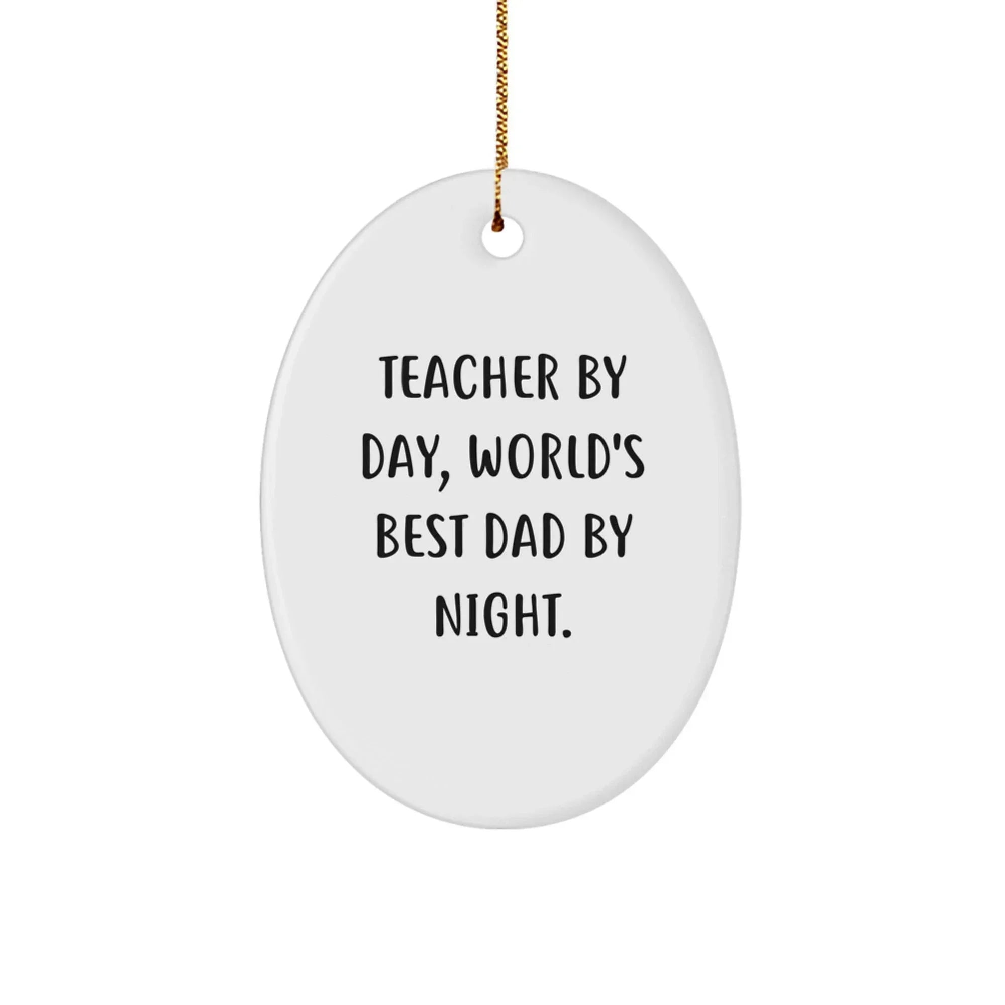 Funny Teacher Oval Ornament Gifts for Him from Dad, Christmas Unique Presents