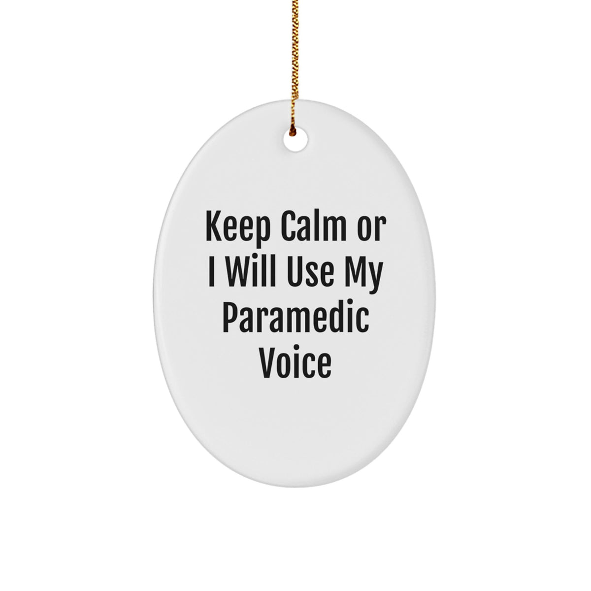 Paramedic Christmas Ornament Gift for Family - Treasure Keep Calm Or I - Image 1