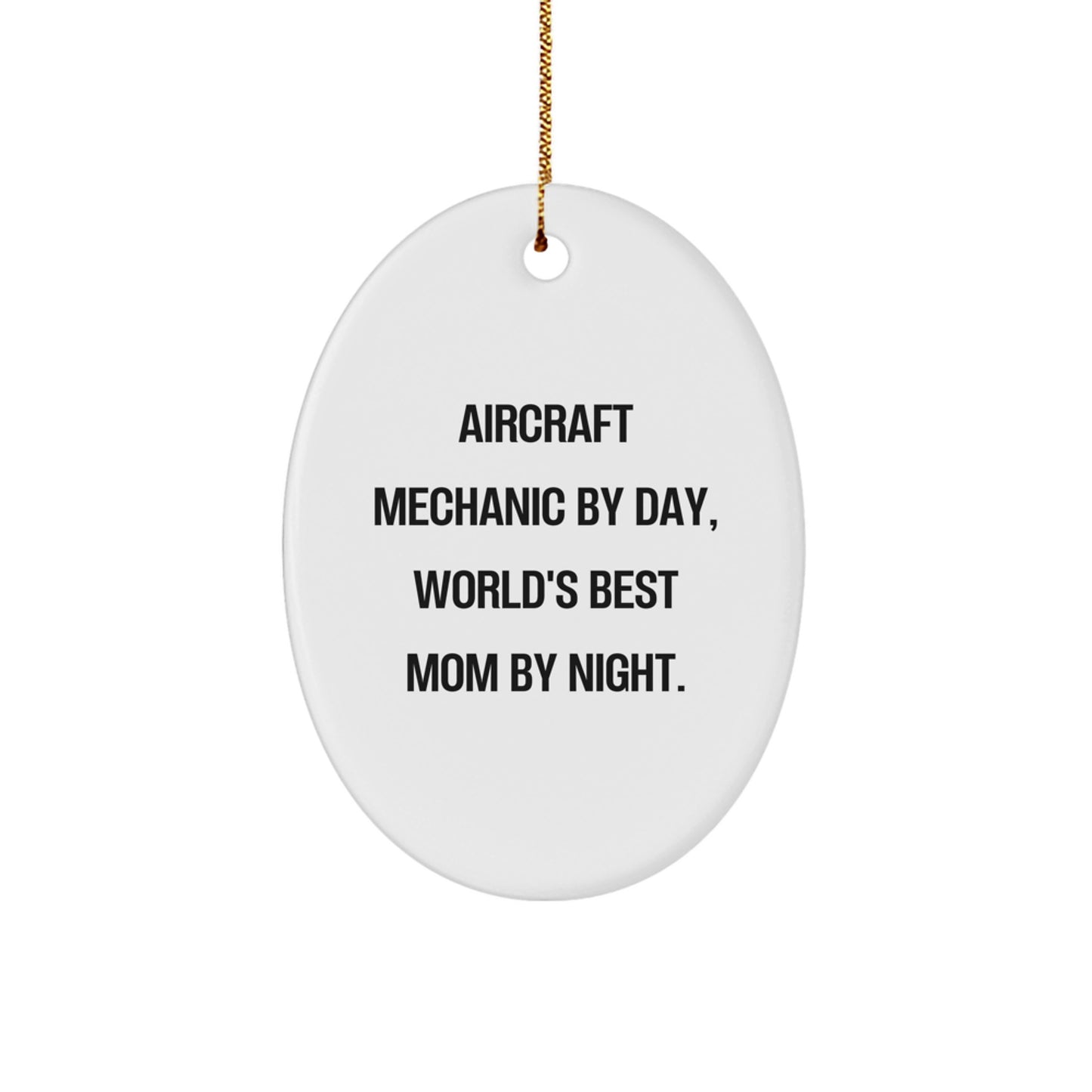 Aircraft Mechanic Gifts, Oval Ornament, Funny Quote, Gifts for Men, Gifts from Mom - Image 1