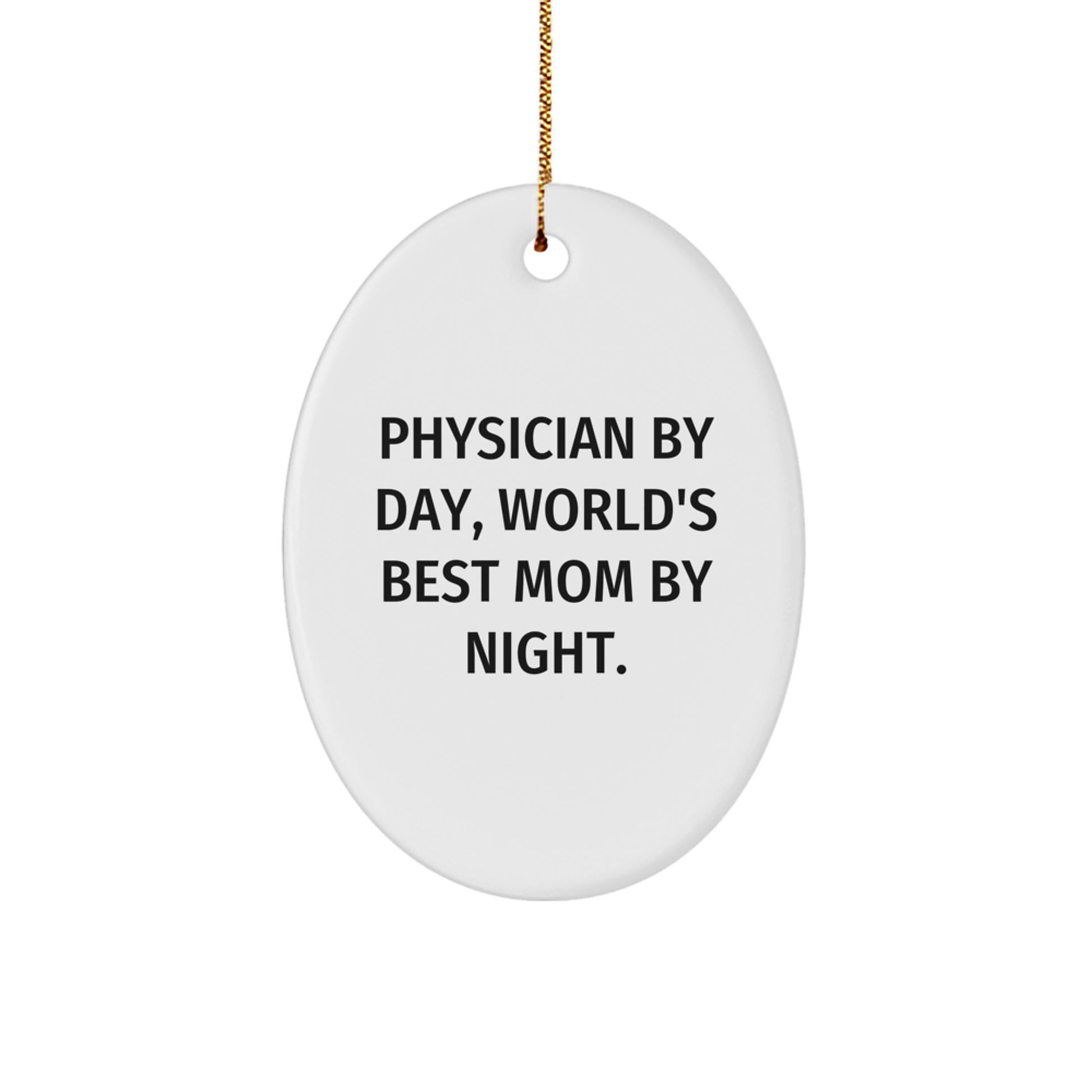 Physician Gifts, Funny Quote Oval Ornament, Christmas Unique Gifts from Family, for Mom - Image 1