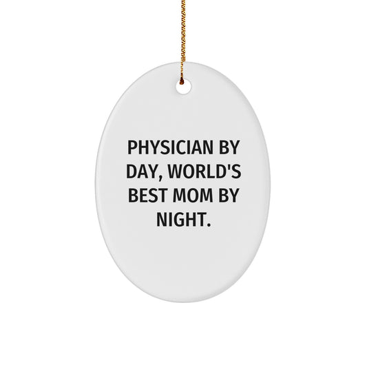 Physician Gifts, Funny Quote Oval Ornament, Christmas Unique Gifts from Family, for Mom - Image 1