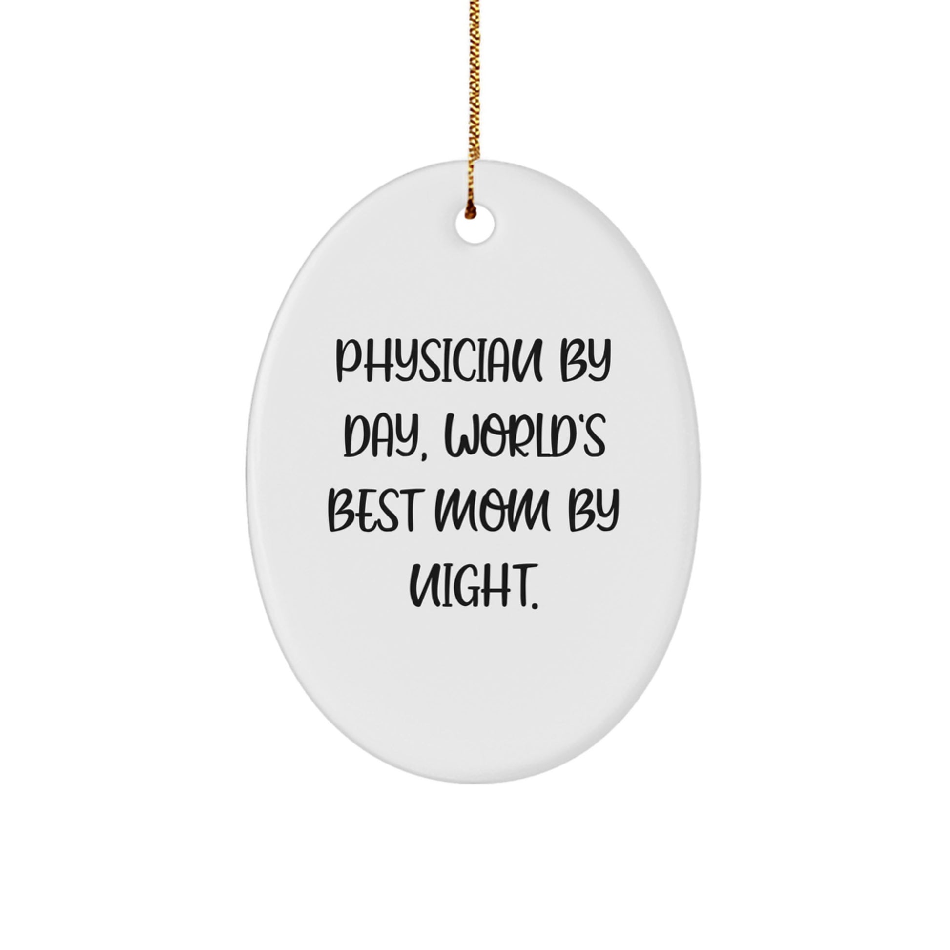 Funny Physician Gifts by Day, World's Best Mom By Night Oval Ornament for Christmas - Image 1