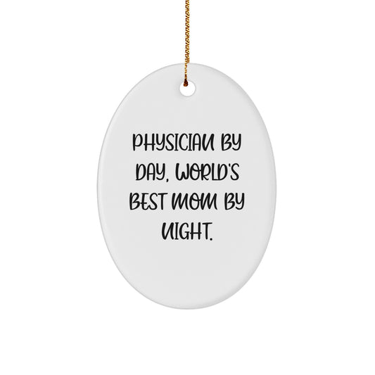 Funny Physician Gifts by Day, World's Best Mom By Night Oval Ornament for Christmas - Image 1