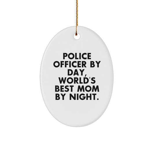 Police Officer By Day, World's Best Mom By Night Oval Ornament Gifts from Family for Christmas - Image 1