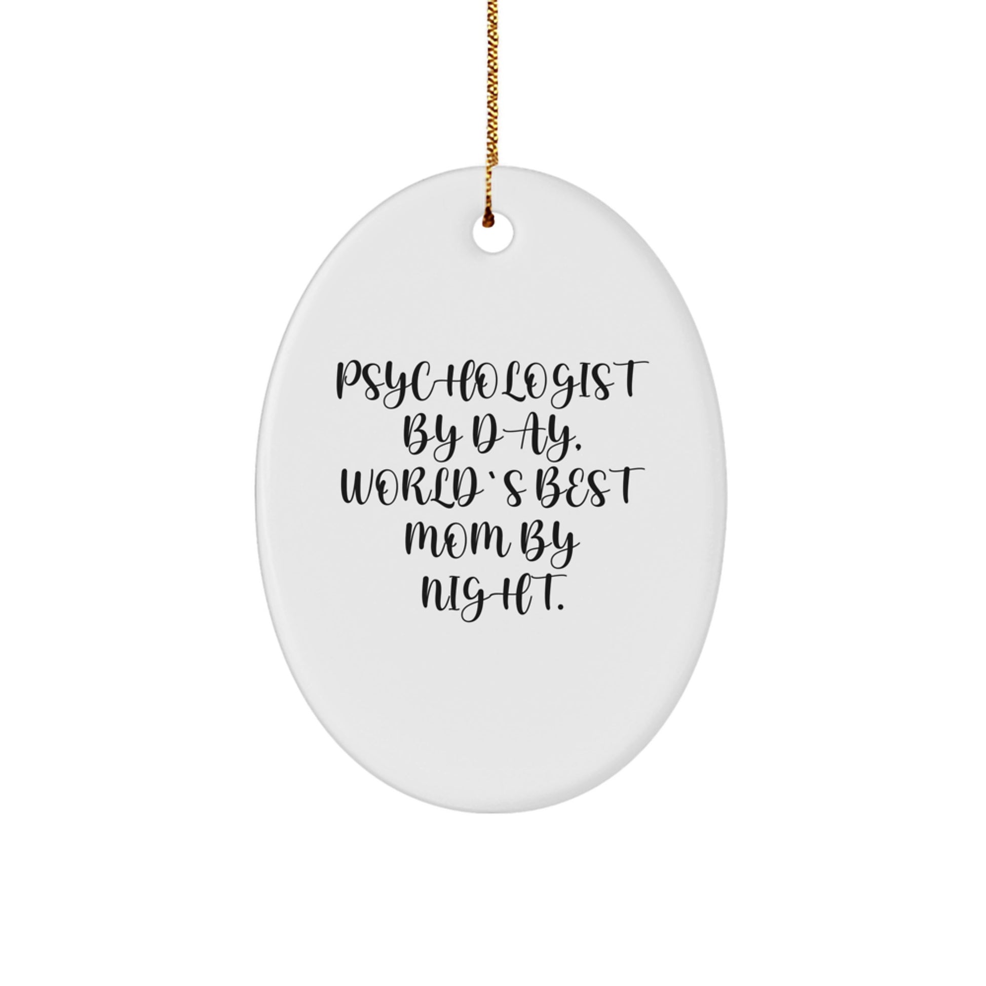 Psychologist Gifts for Christmas - Oval Ornament 'Psychologist By Day, World's Best Mom By Night.' - Funny Quote, Gifts from Mom, Gifts for Psychologist - Image 1