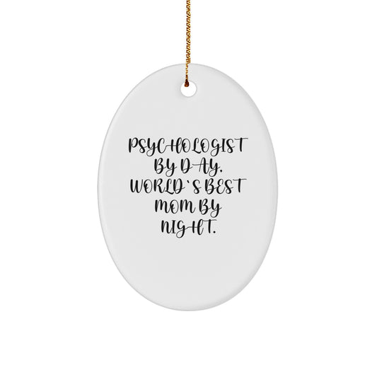 Psychologist Gifts for Christmas - Oval Ornament 'Psychologist By Day, World's Best Mom By Night.' - Funny Quote, Gifts from Mom, Gifts for Psychologist - Image 1