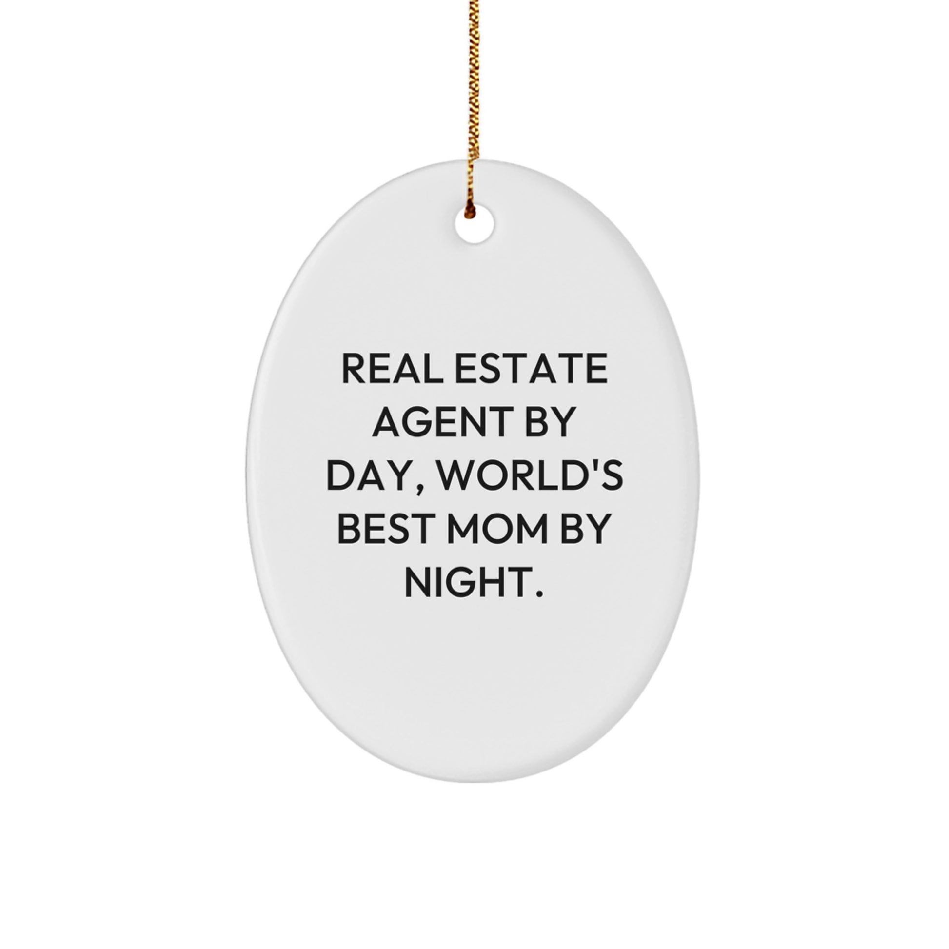 Real Estate Agent Gifts from Friends, Christmas Unique Oval Ornament for Real Estate Agent By Day, World's Best Mom By Night. - Image 1