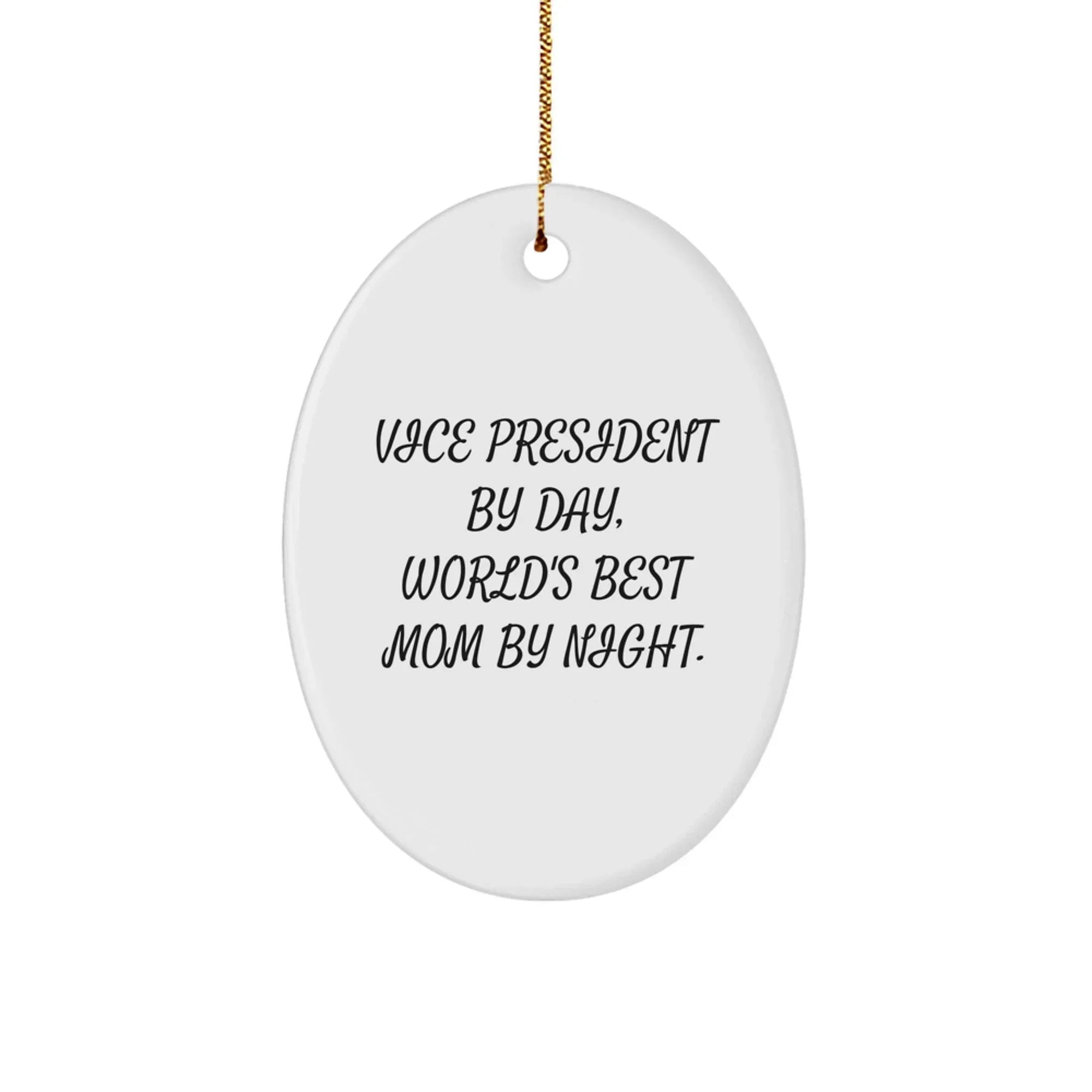 Unique Vice President Oval Ornament Gifts from Friends and Family - Funny Quote, Christmas Unique Gifts for Vice President