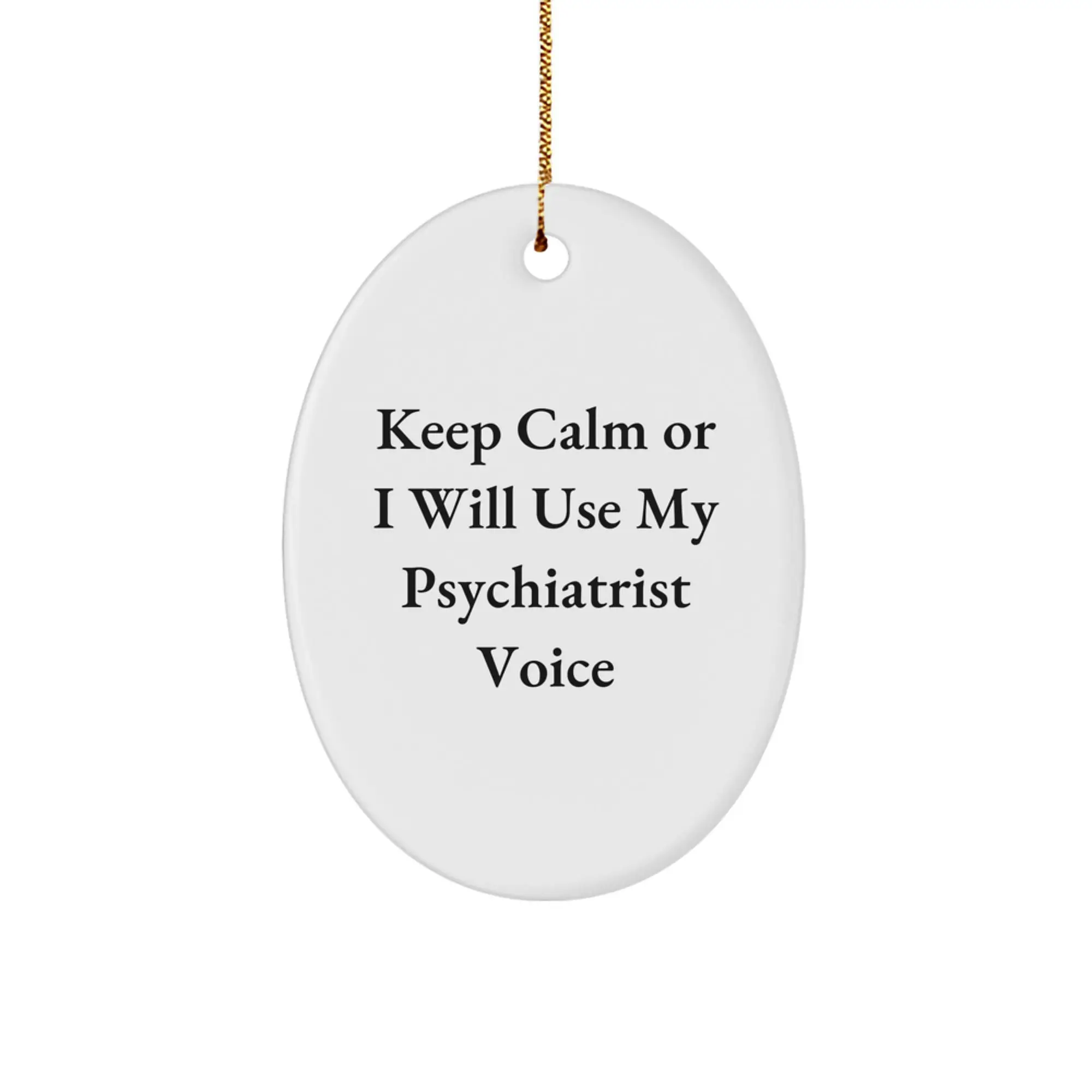 Funny Psychiatrist Gifts for Men - Oval Ornament Keep Calm Or I Will Use My Psychiatrist Voice Christmas Unique - Image 1