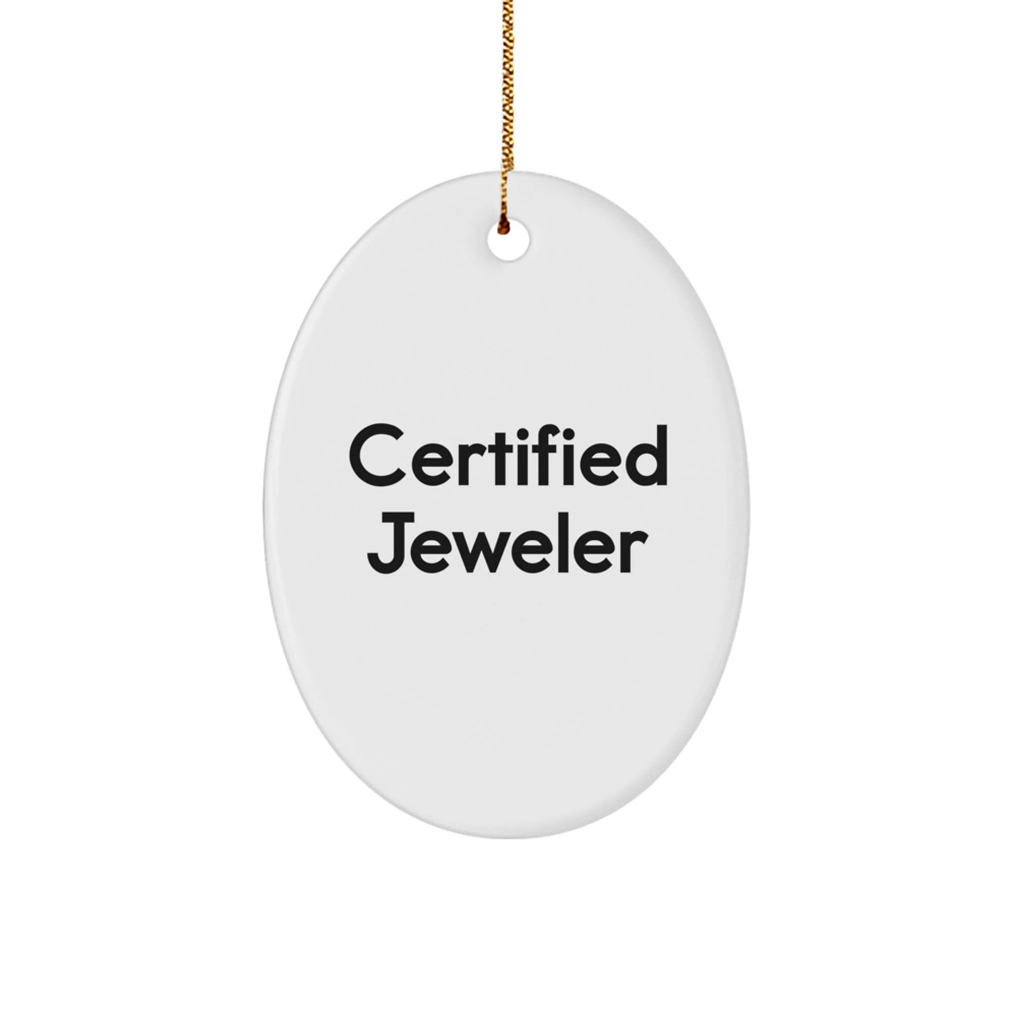 Funny Jeweler Gifts from Friends Christmas Unique Gifts for Jeweler Men Oval Ornament