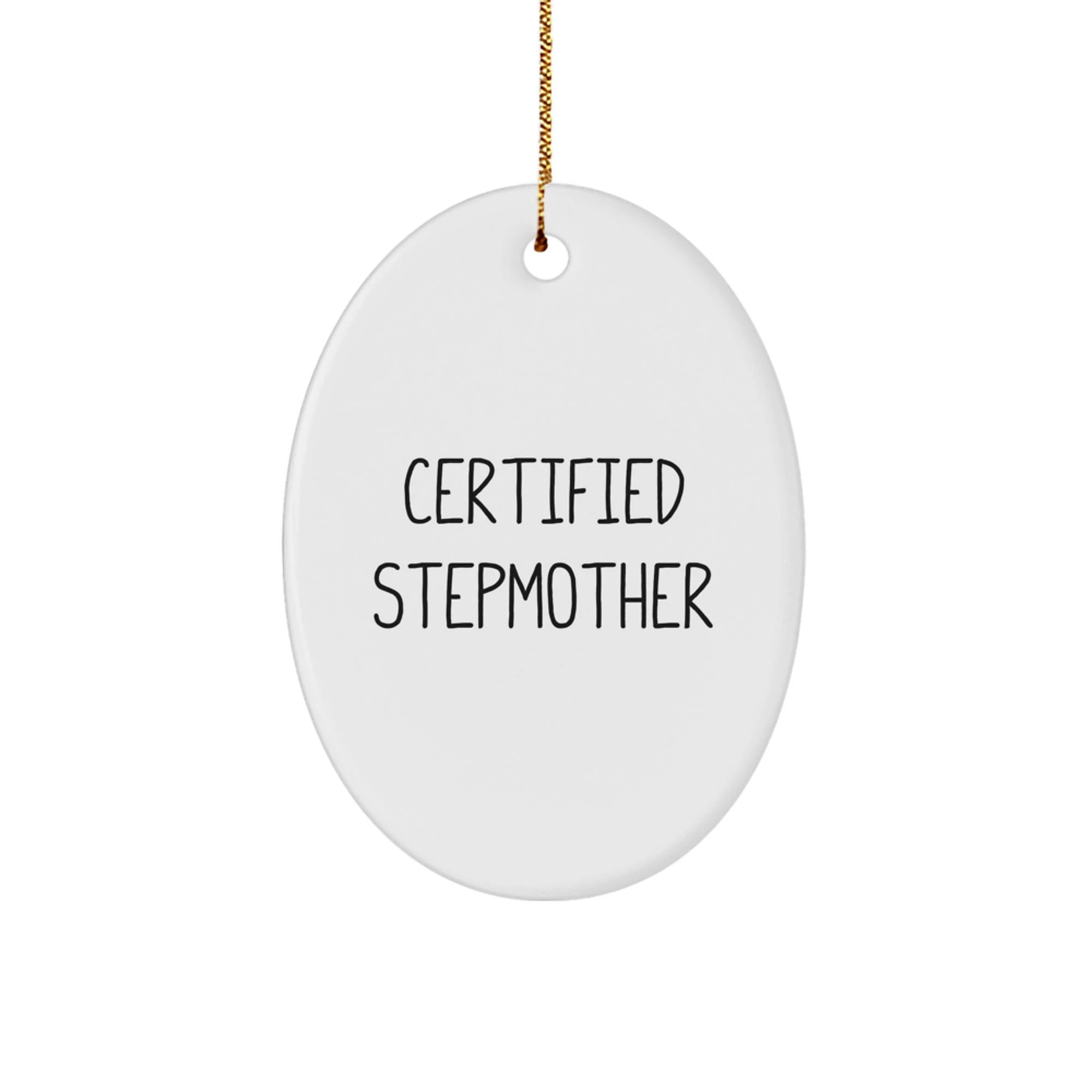 Funny Stepmother Christmas Unique Gifts from Family, Stepmother Oval Ornament with Certified Stepmother Quote for Stepmother