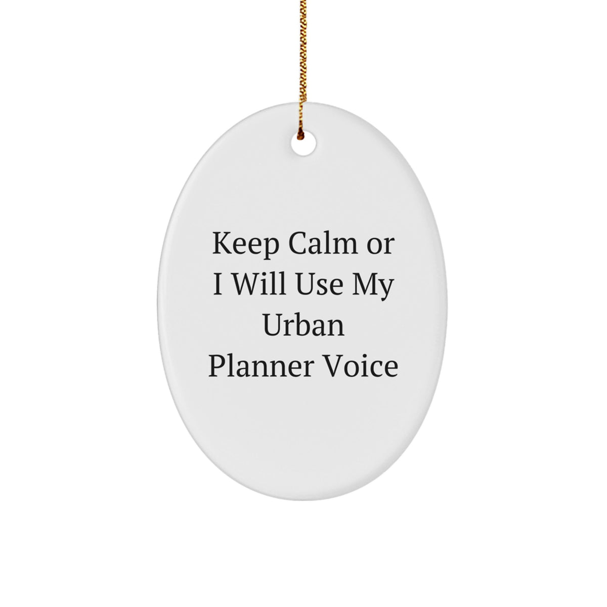 Christmas Ornament Gift Keep Calm Or I Will Use My Urban Planner Voice - Image 1
