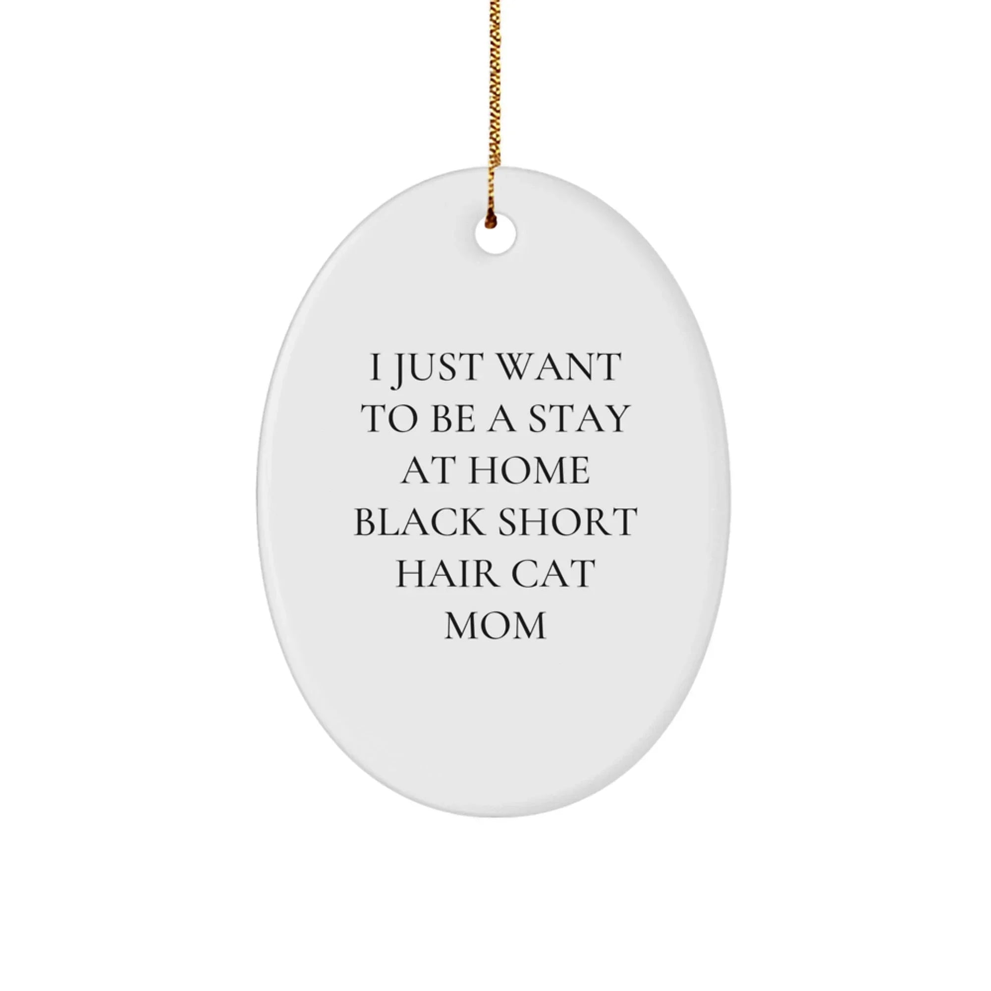 Funny Black Short Hair Cat Mom Oval Ornament, Gifts from Family for Black Short Hair Cat Lover, Christmas Unique Gifts for Her