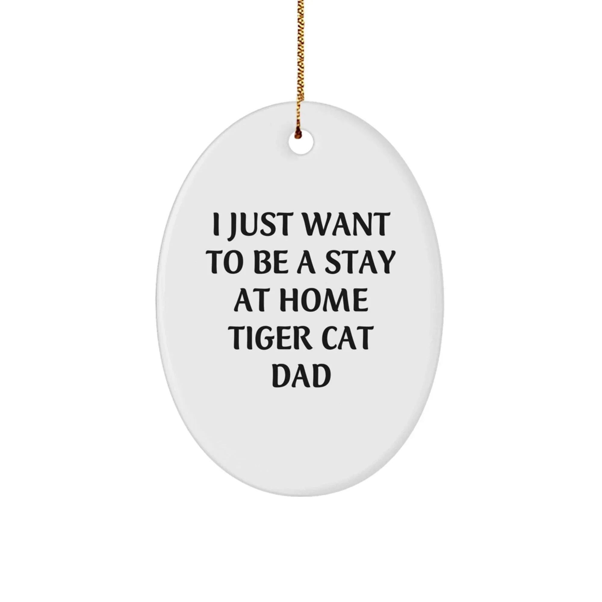 Funny Tiger Cat Dad Oval Ornament Gifts from Men to Family, Christmas Unique Gifts for Tiger Cat Lover, Oval Shaped Ornament with Vibrant Print