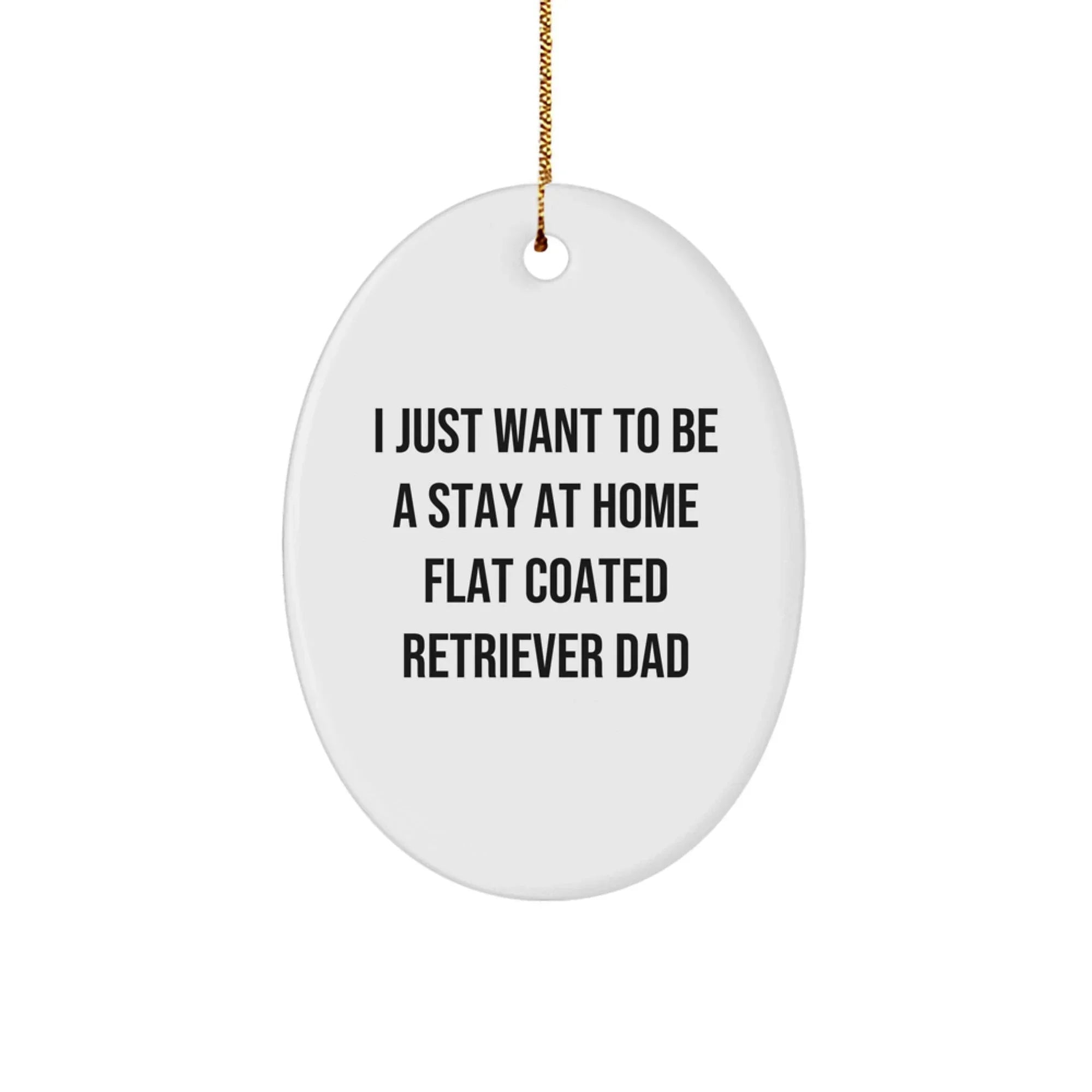 Funny Flat Coated Retriever Dog Gifts from Dad - Oval Ornament for Men, Women, or Friends this Christmas