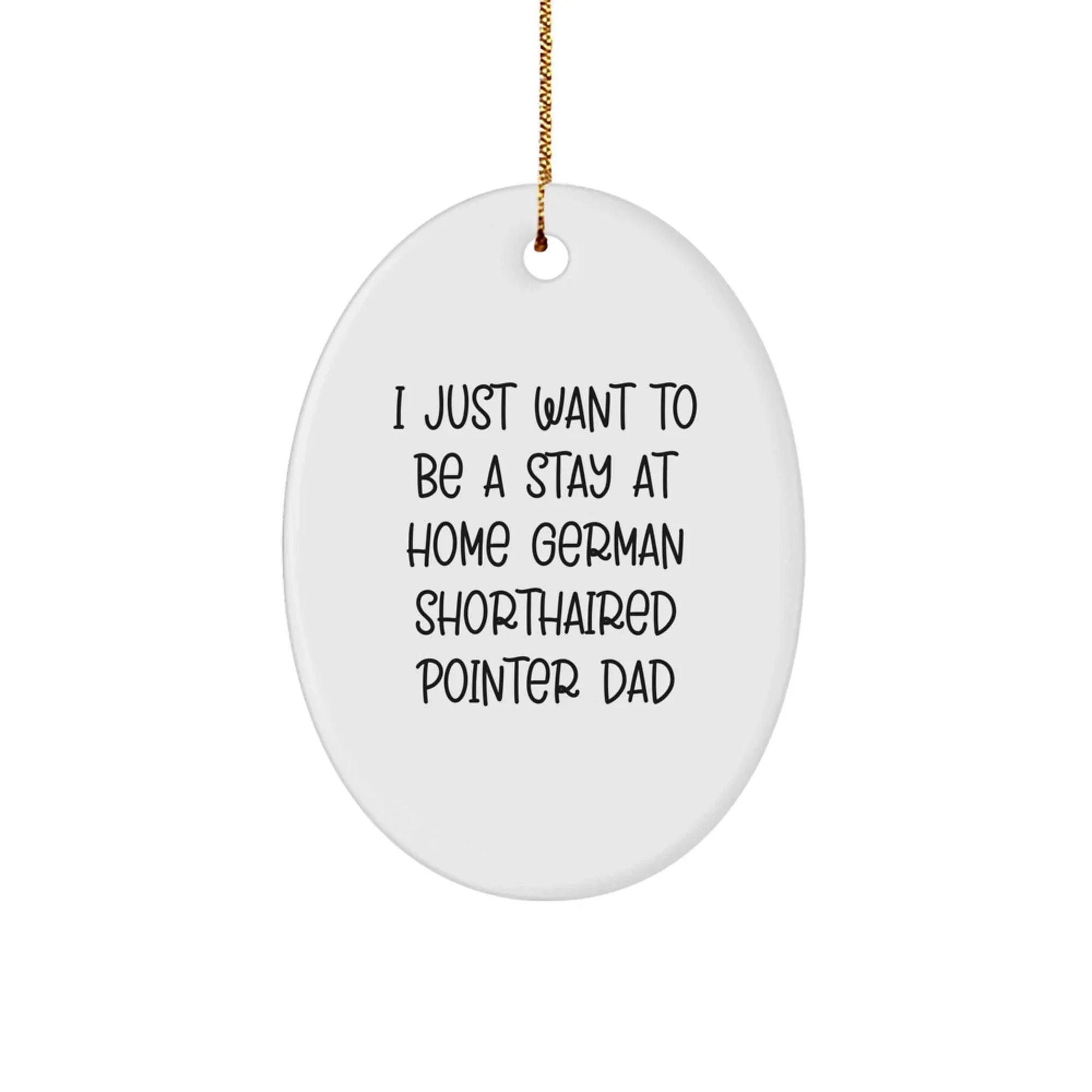 Funny German Shorthaired Pointer Dog Christmas Unique Gifts from Dad for Home Decor Oval Ornament