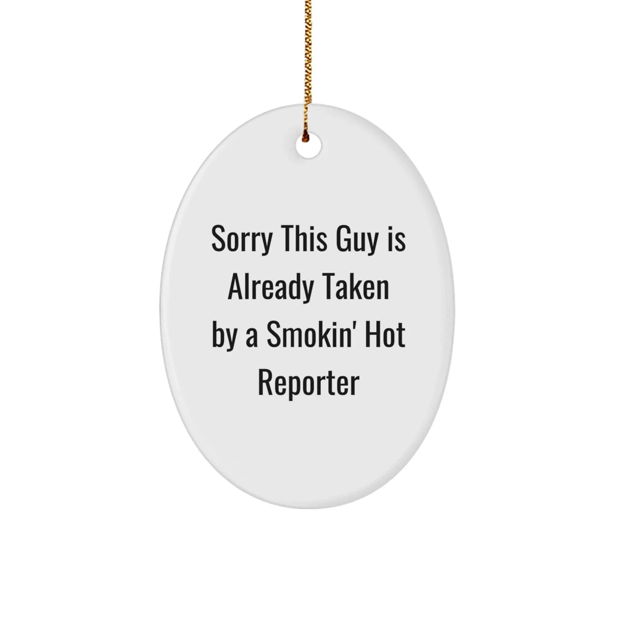 Funny Reporter Oval Ornament Gifts from Friends to Reporter, Smokin' Hot Quote Christmas Unique Gifts for Reporter Friends
