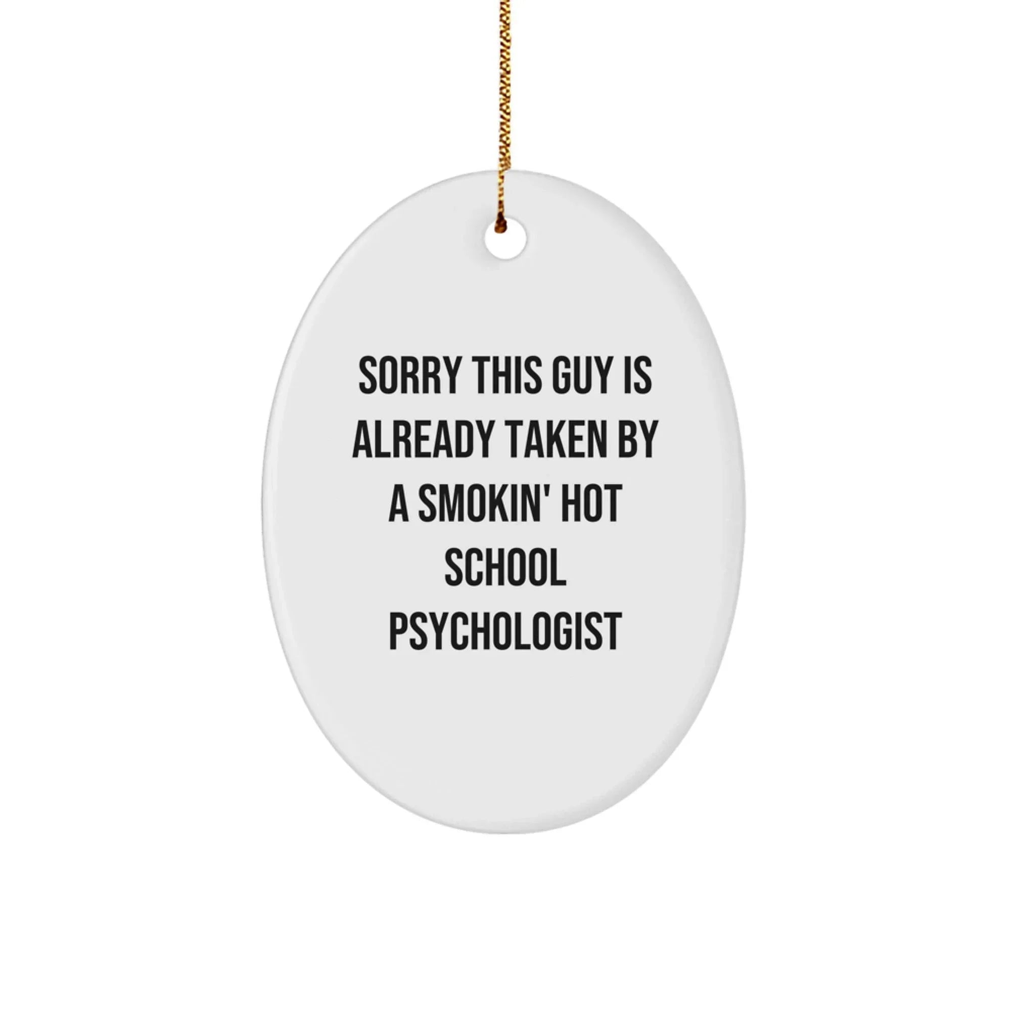 Funny School Psychologist Gifts from Friends for Christmas, Oval Ornament Unique for a Smokin' Hot School Psychologist, Christmas Unique Gifts Ideas for School Psychologist