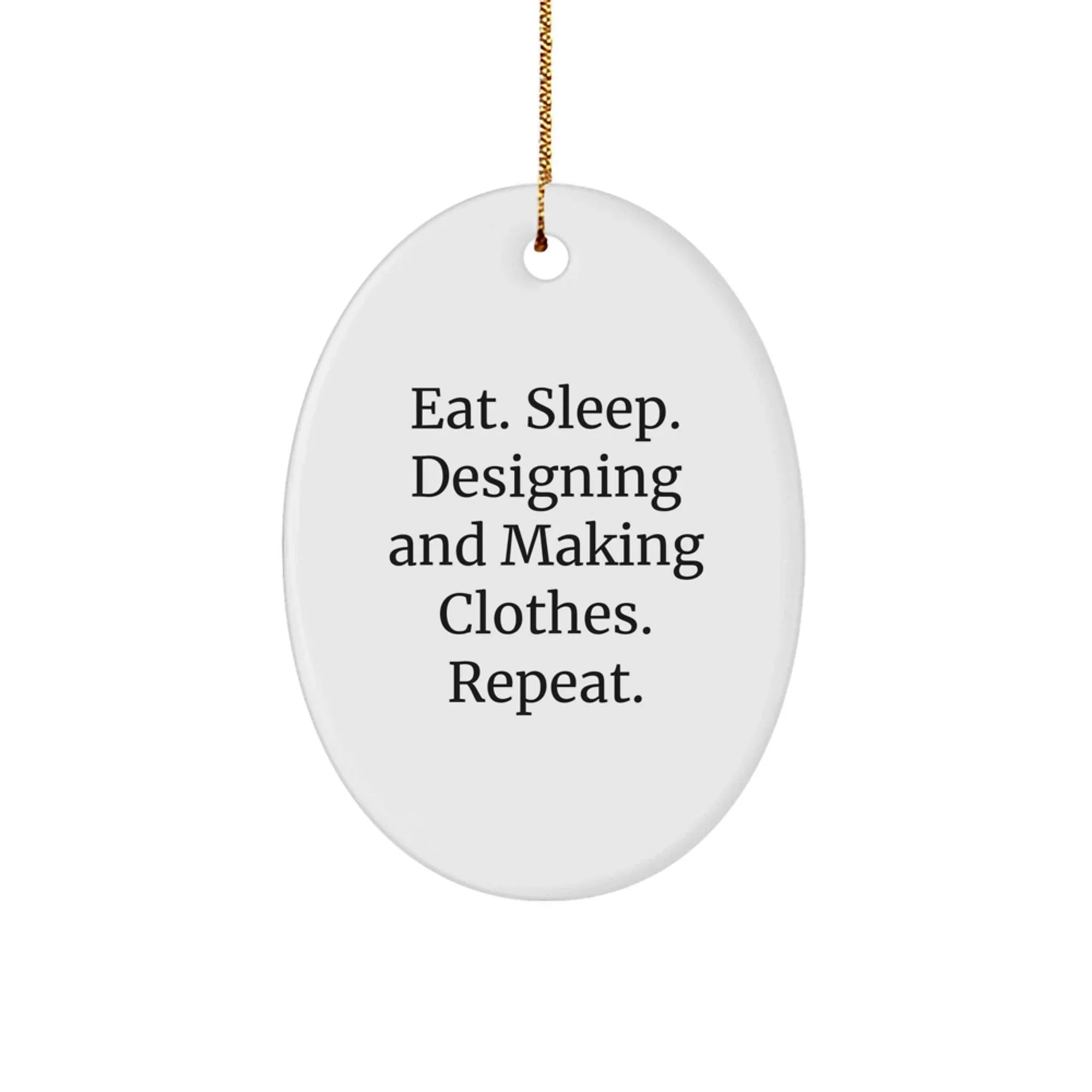 Funny Oval Ornament Gifts for Designing and Making Clothes Lovers, Unique Christmas Unique Gifts from Friends or Family